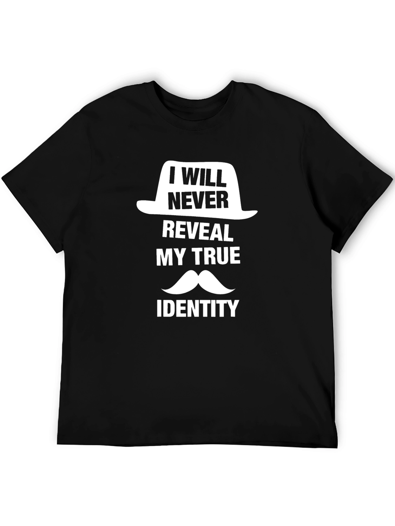 I Will Never Reveal My True Identity T-Shirt