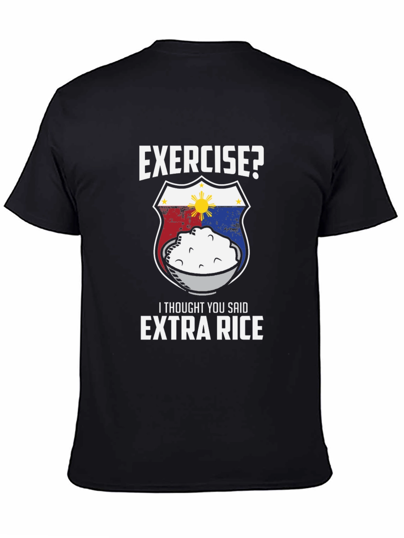 Exercise? Extra Rice T-Shirt - Funny Filipino Foodie Tee