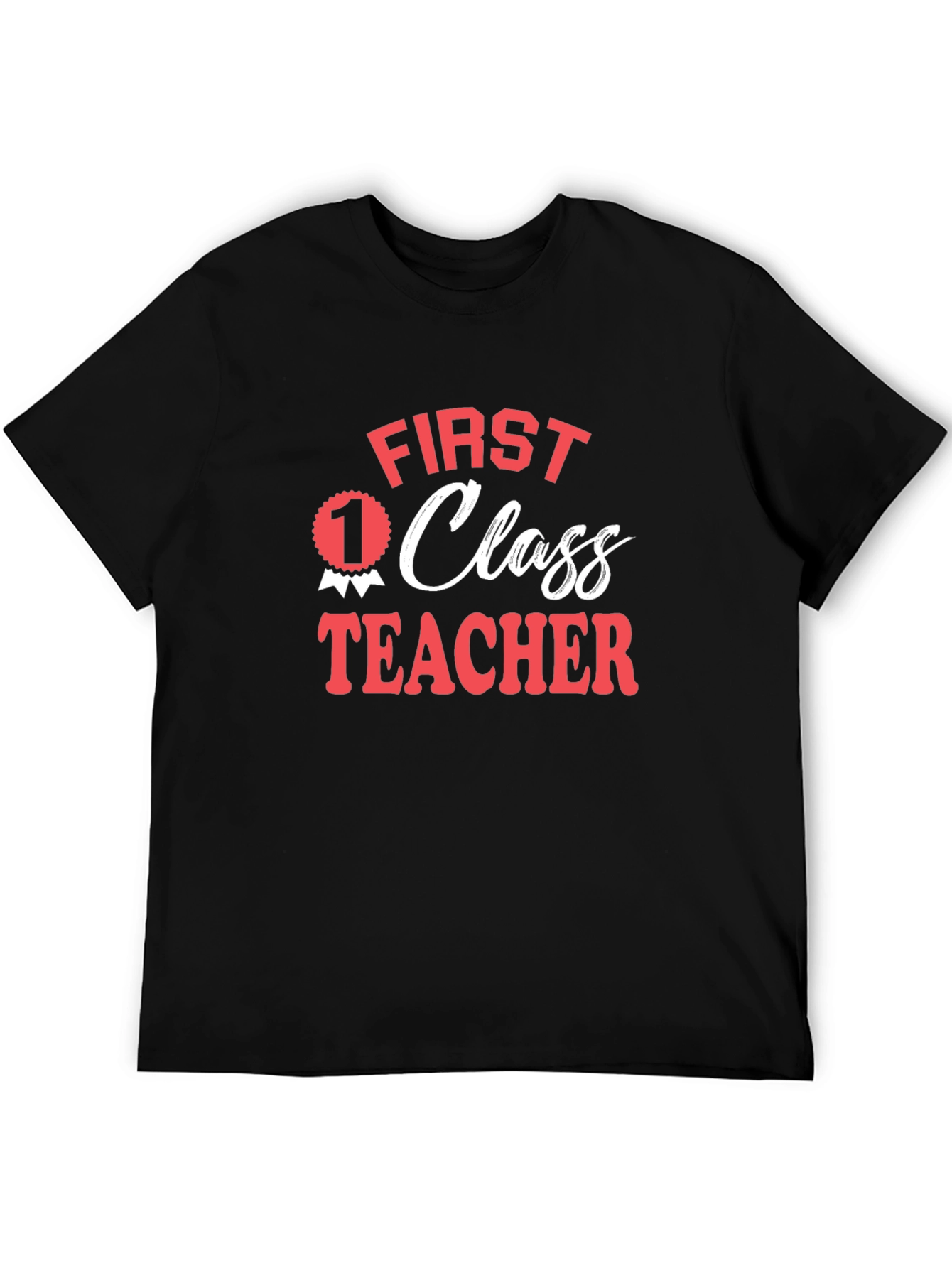 First Class Teacher Graphic Tee