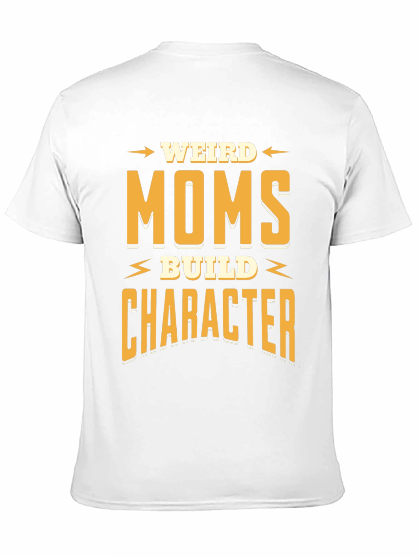 Weird Moms Build Character Funny Graphic T-Shirt