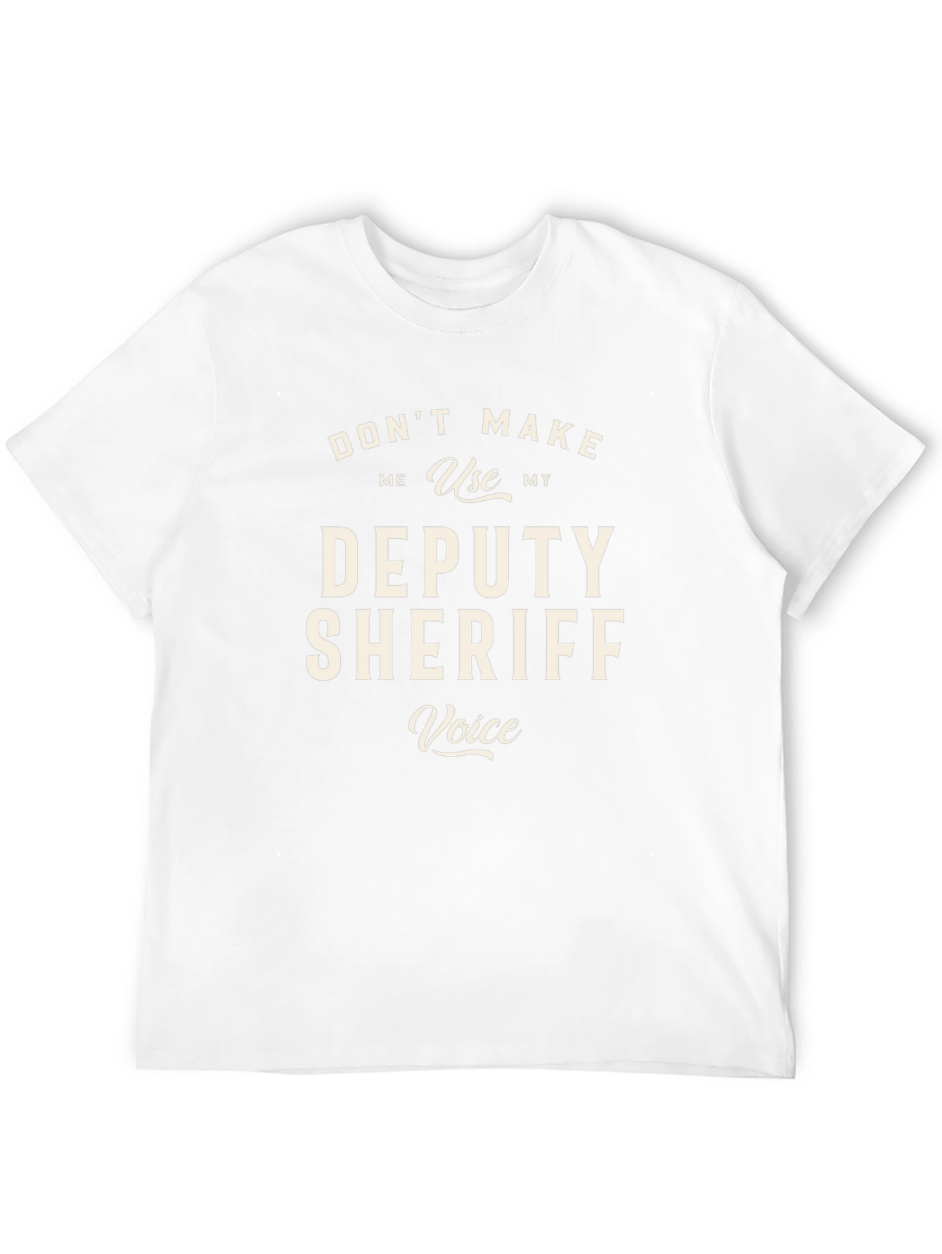 Deputy Sheriff Voice T-Shirt
