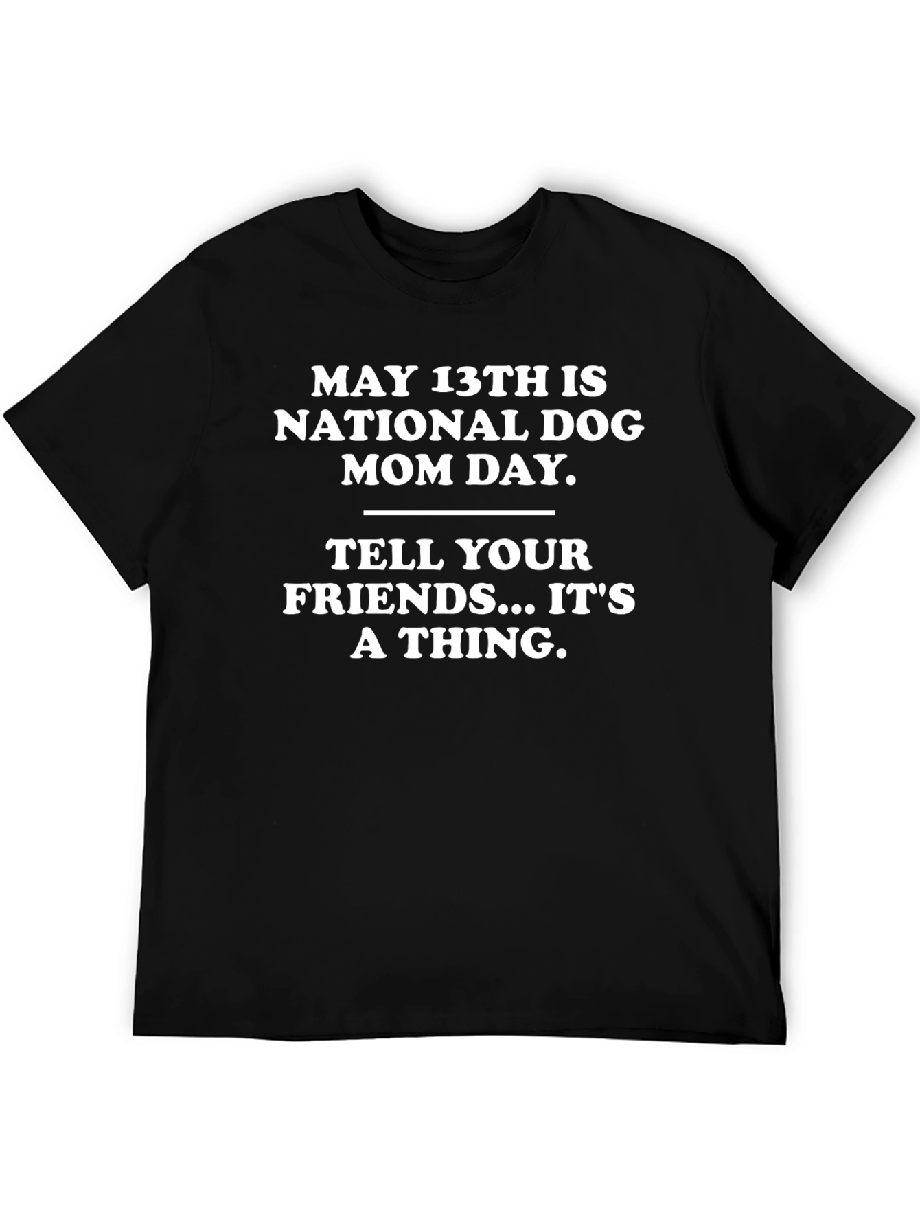 National Dog Mom Day T-Shirt - May 13th