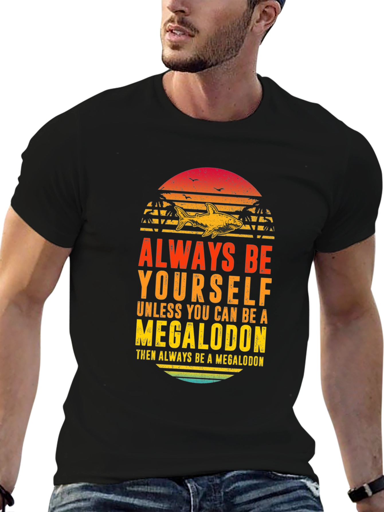Megalodon Graphic Tee - Always Be Yourself Shark Shirt