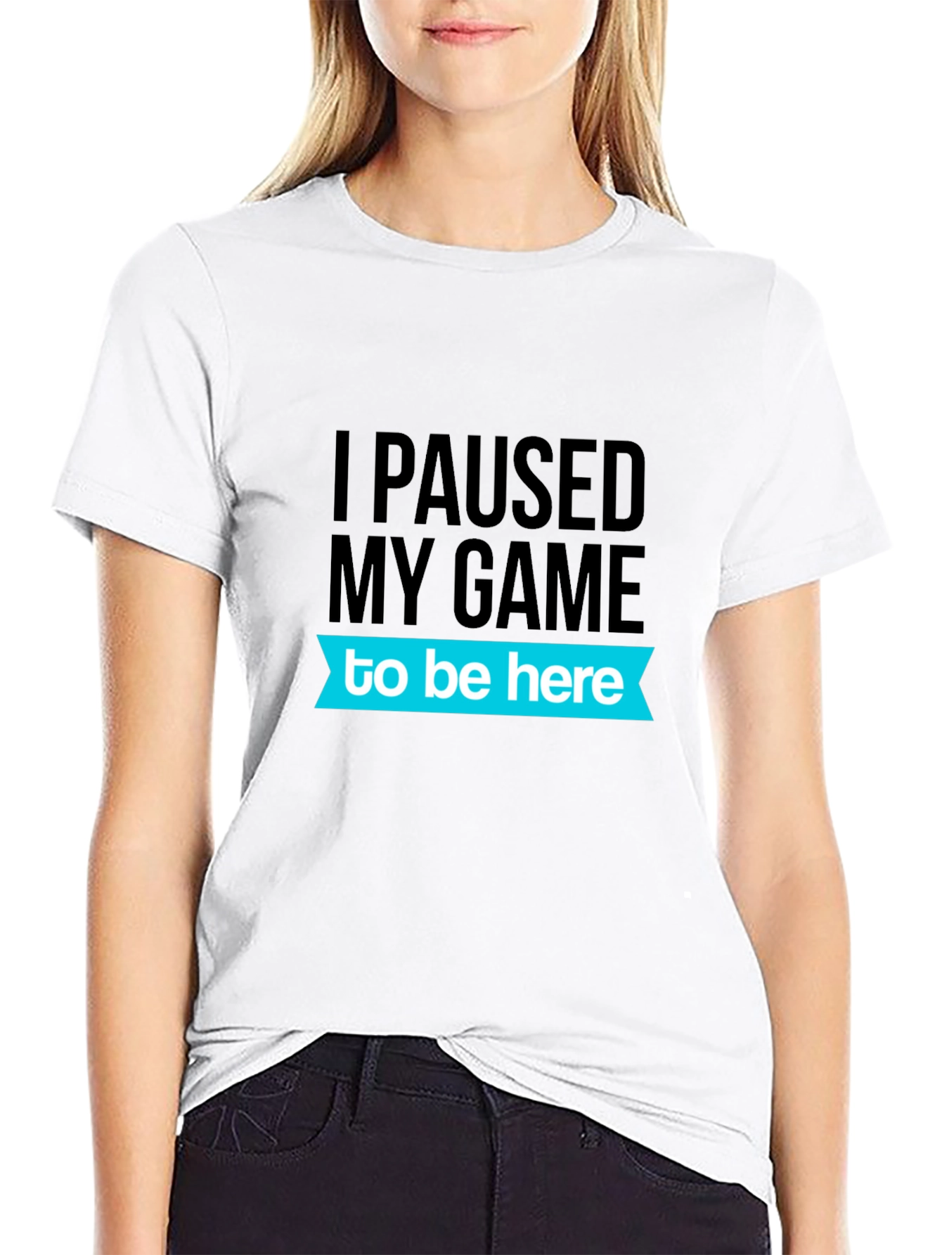 Gamer T-Shirt: I Paused My Game To Be Here