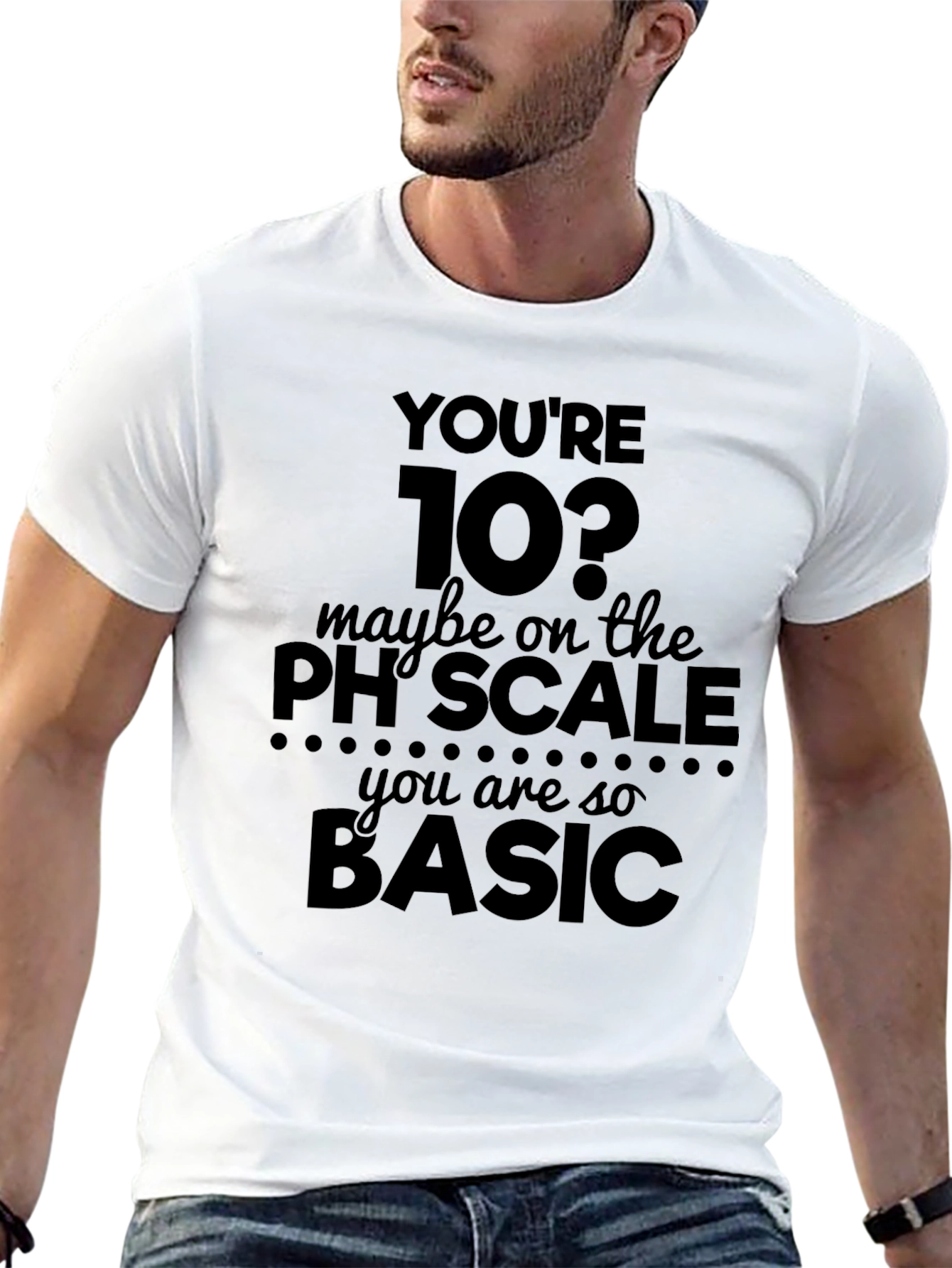 Youre 10? pH Scale Basic Humor T-Shirt