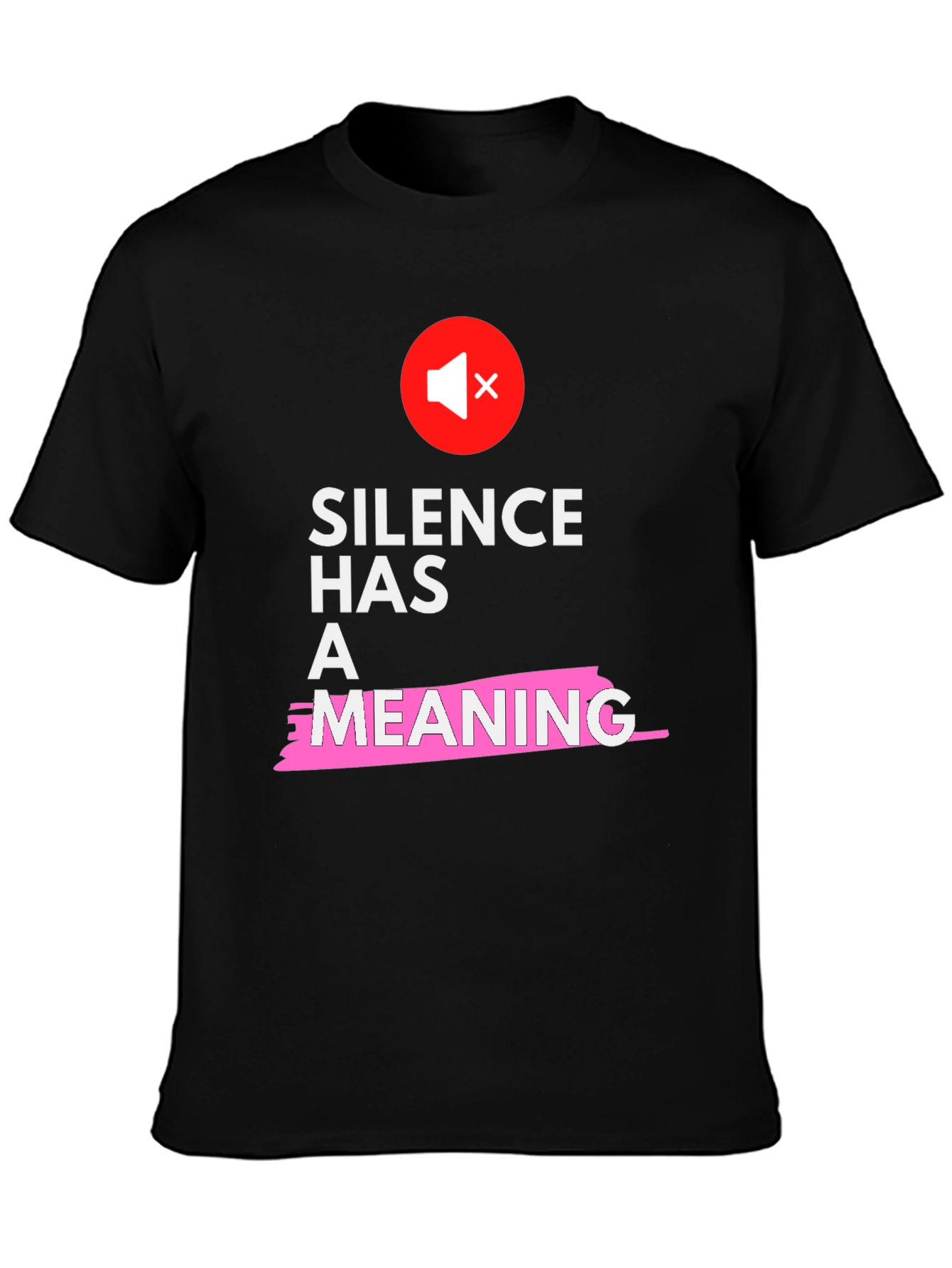 Silence Has A Meaning Graphic Tee