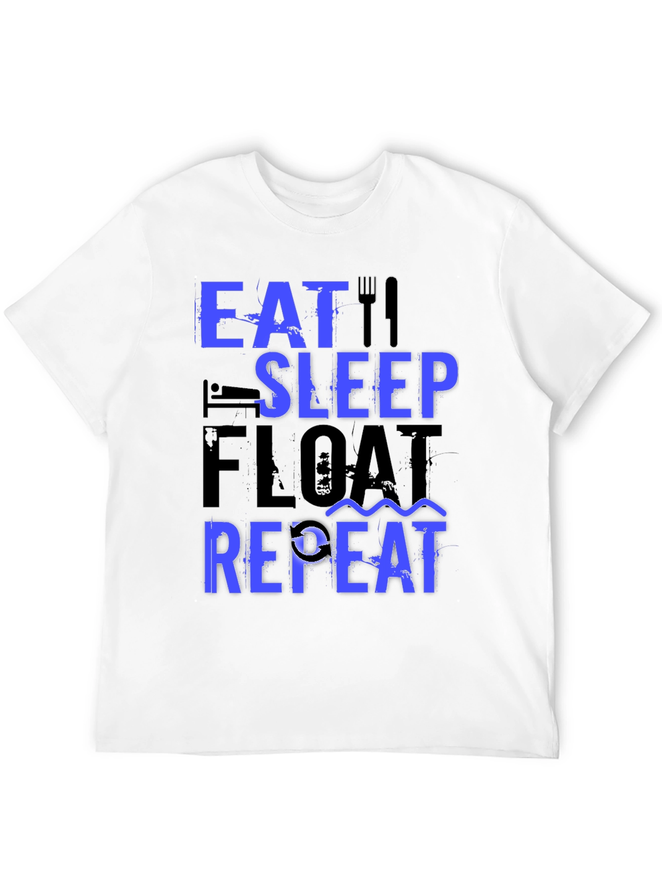 Eat Sleep Float Repeat T-Shirt - Fishing Lover