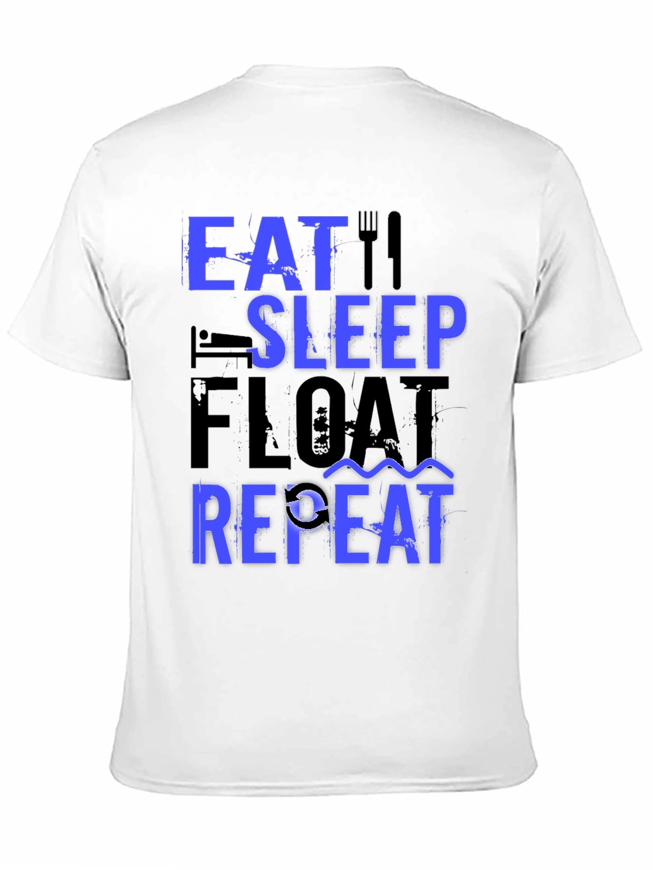 Eat Sleep Float Repeat T-Shirt - Fishing Lover