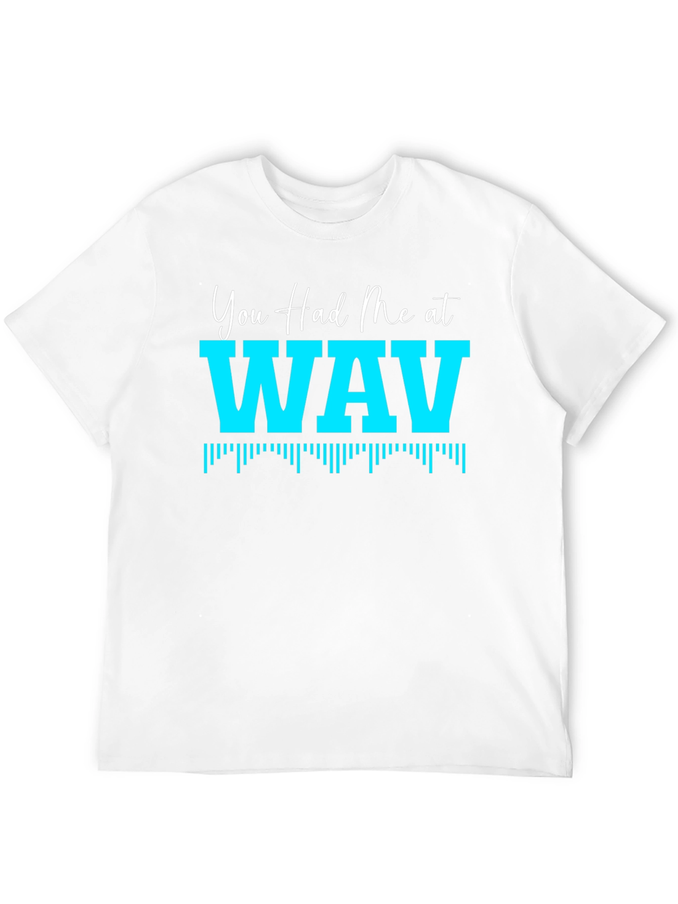 You Had Me At WAV Black T-Shirt