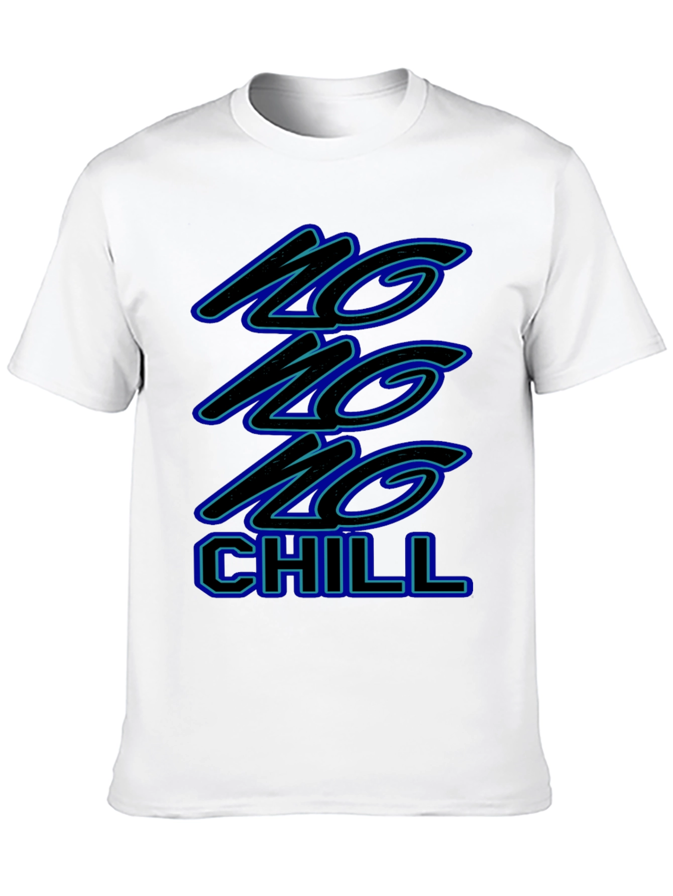No No No Chill Black Graphic T-Shirt