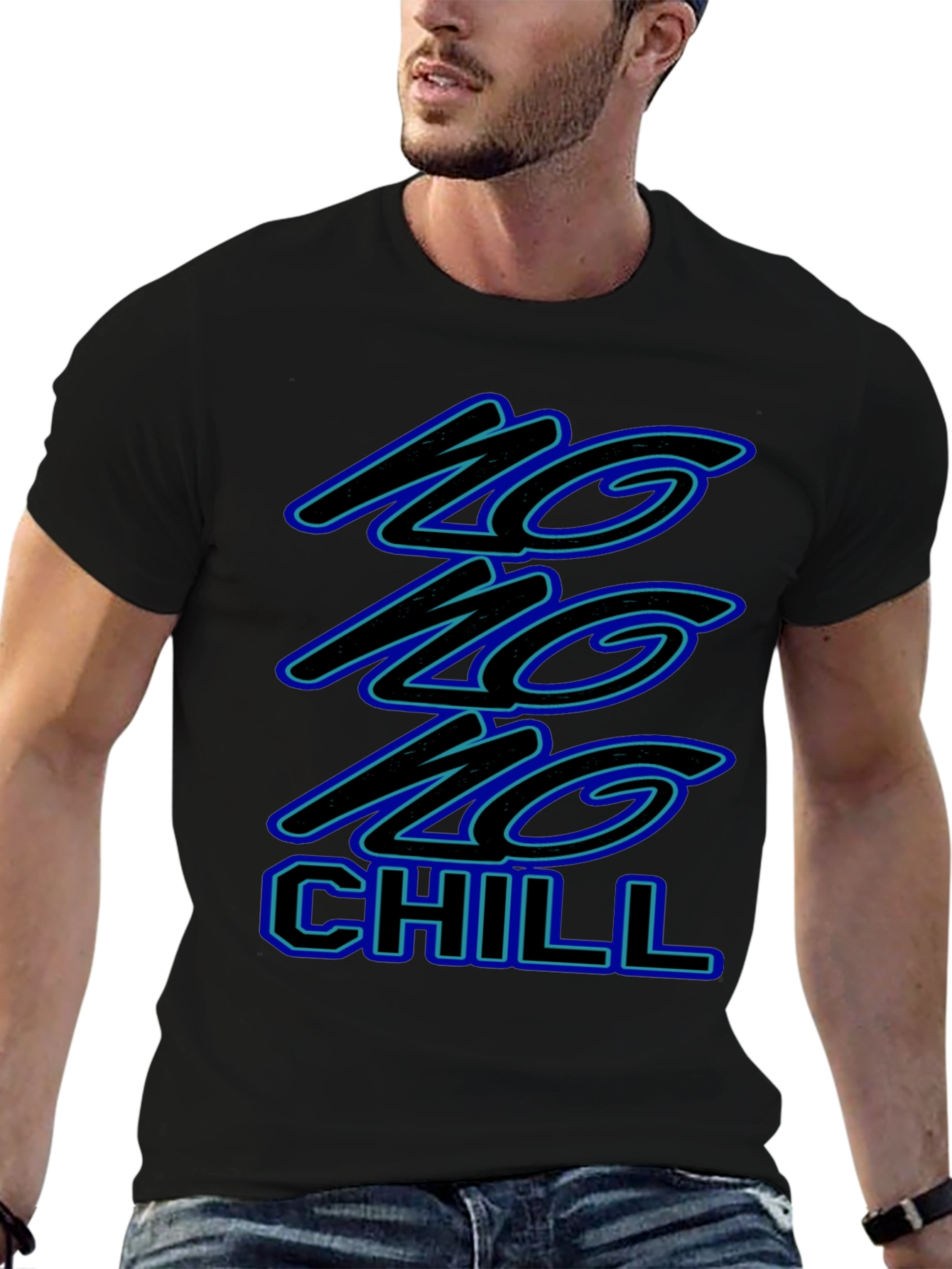 No No No Chill Black Graphic T-Shirt