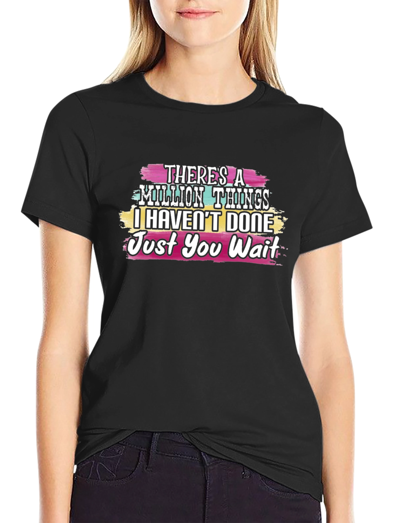Theres a Million Things T-Shirt - Just You Wait