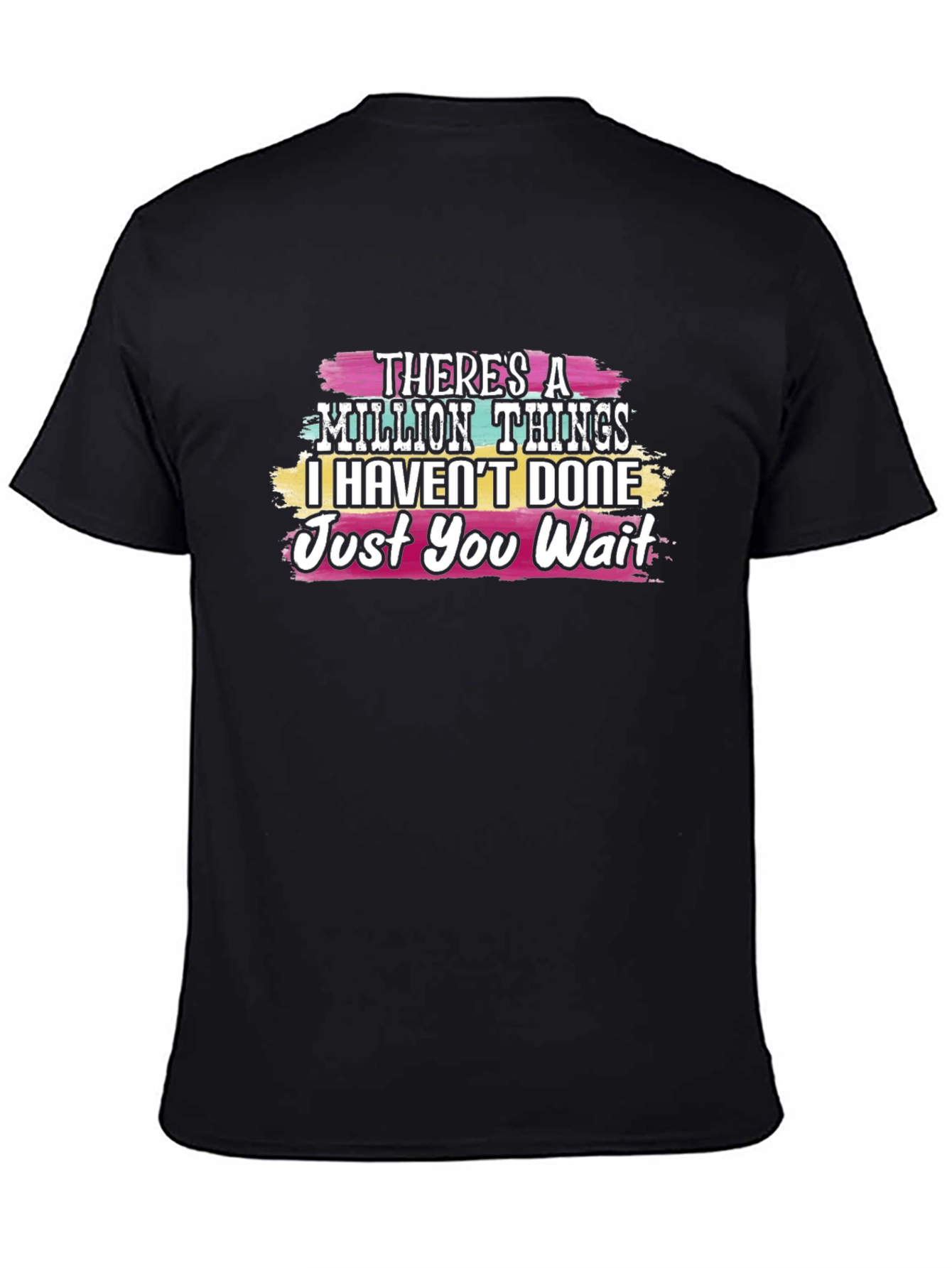 Theres a Million Things T-Shirt - Just You Wait