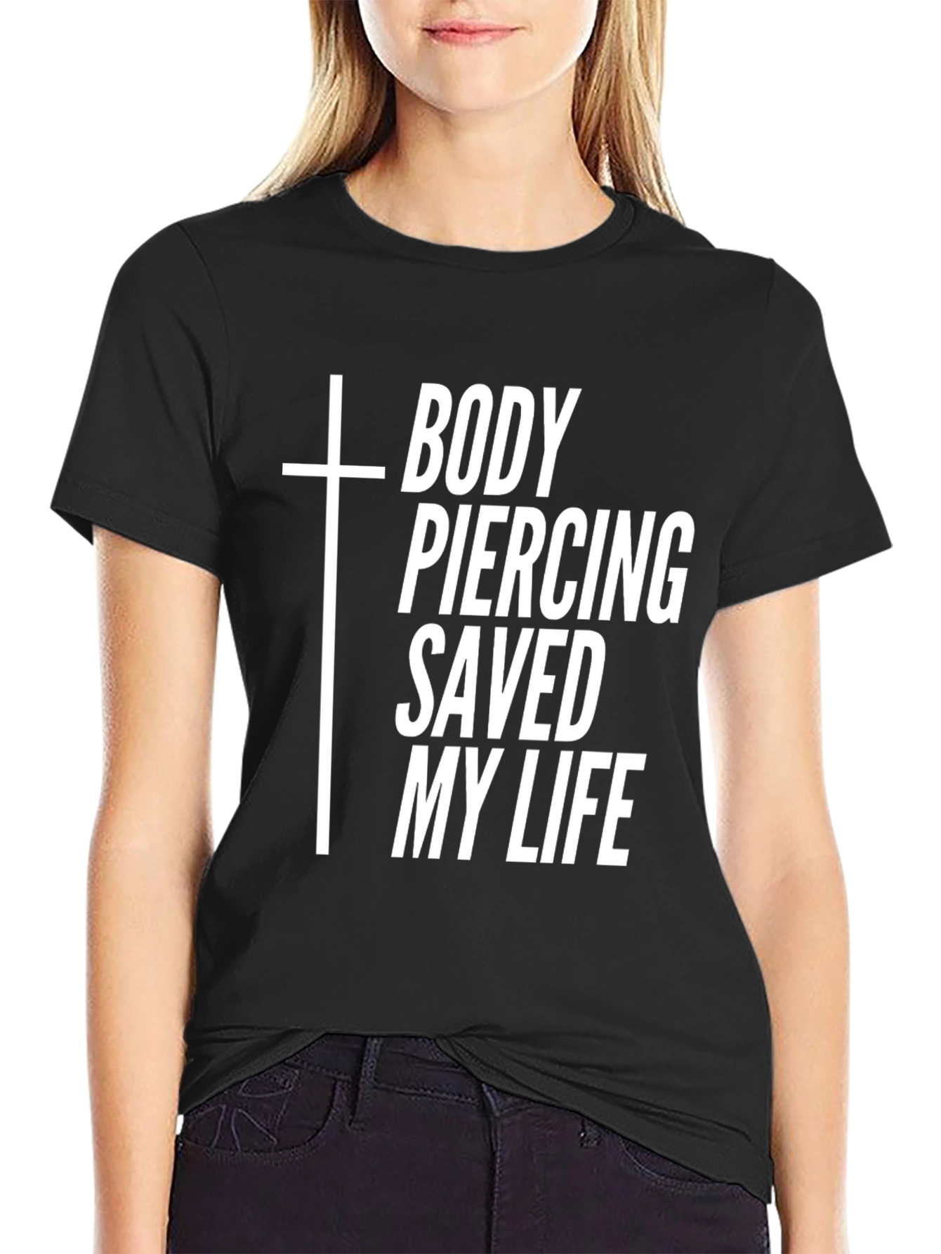 Body Piercing Saved My Life T-Shirt - Black