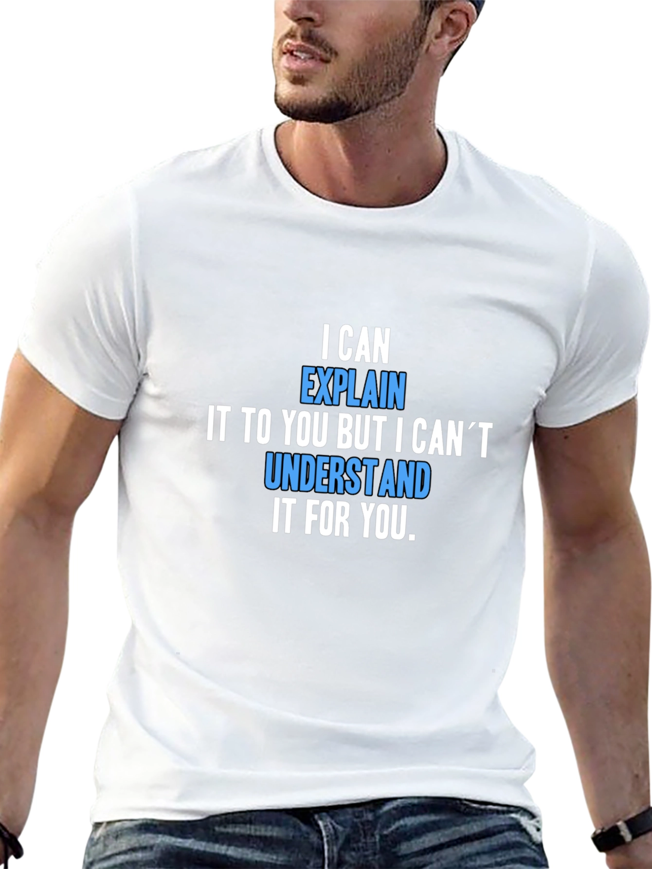 I Can Explain It T-Shirt - Funny Sarcastic Tee
