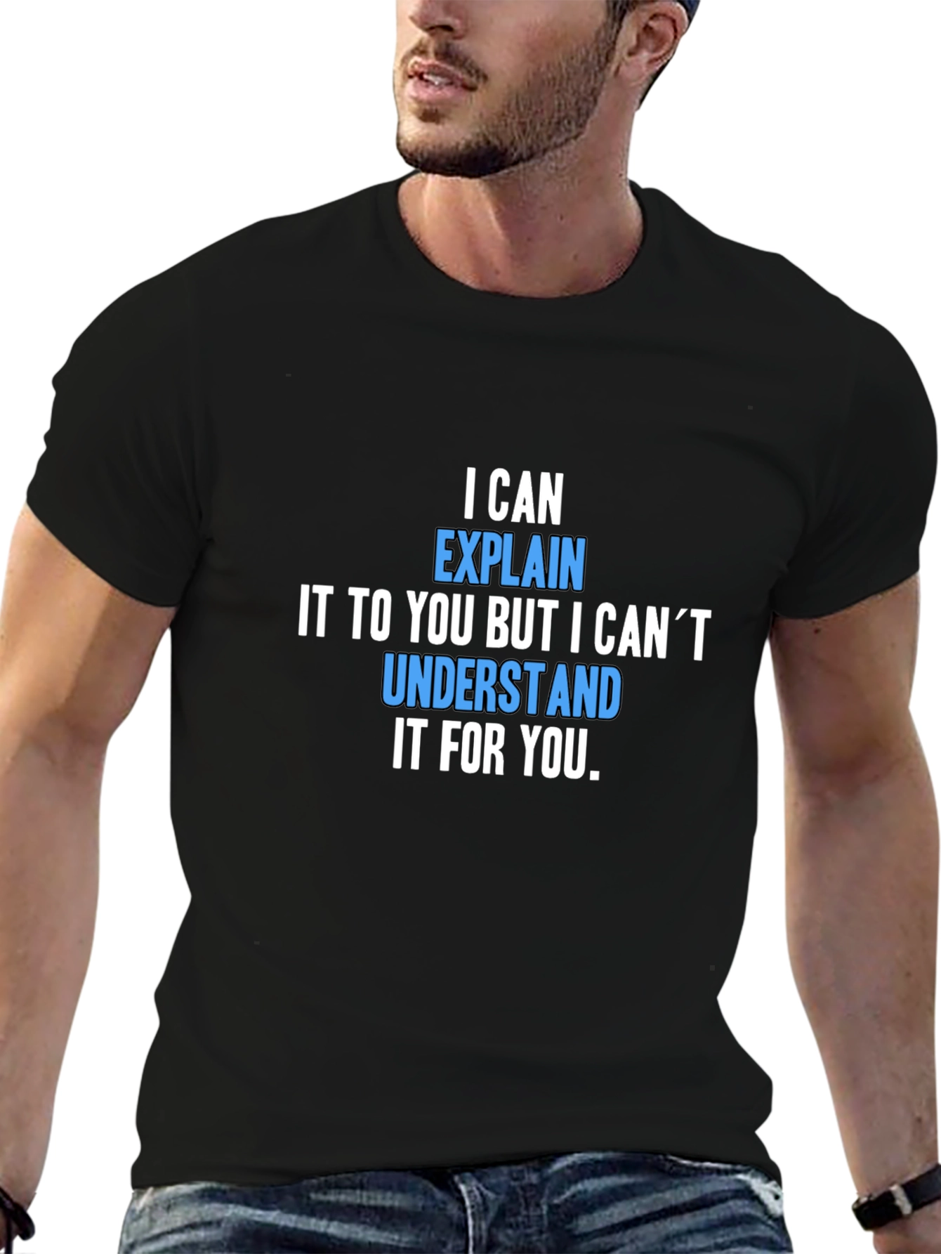 I Can Explain It T-Shirt - Funny Sarcastic Tee