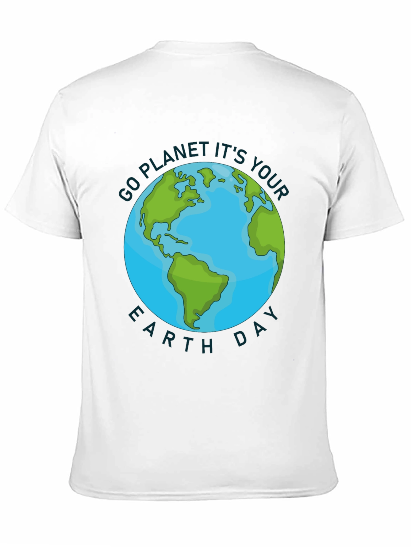 Go Planet Its Your Earth Day T-Shirt
