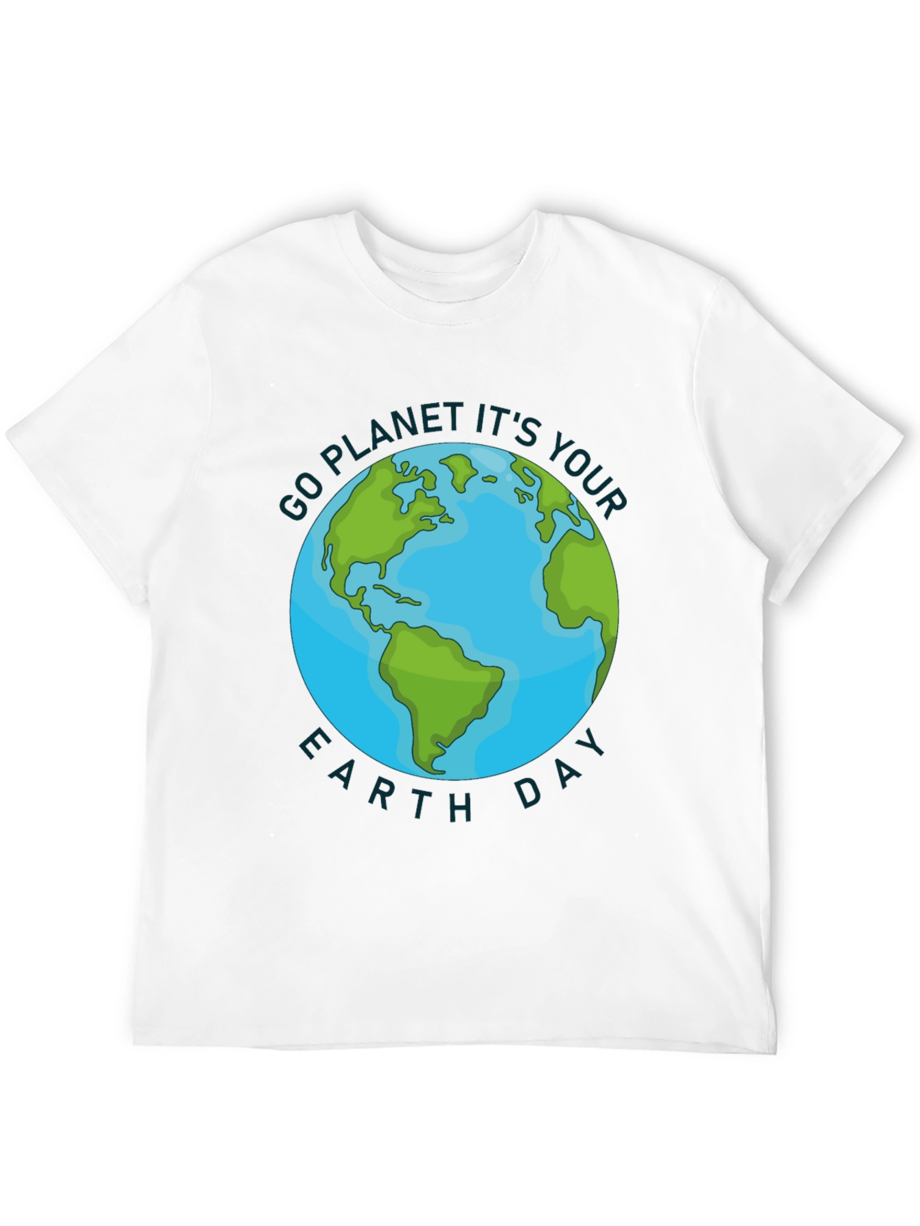 Go Planet Its Your Earth Day T-Shirt