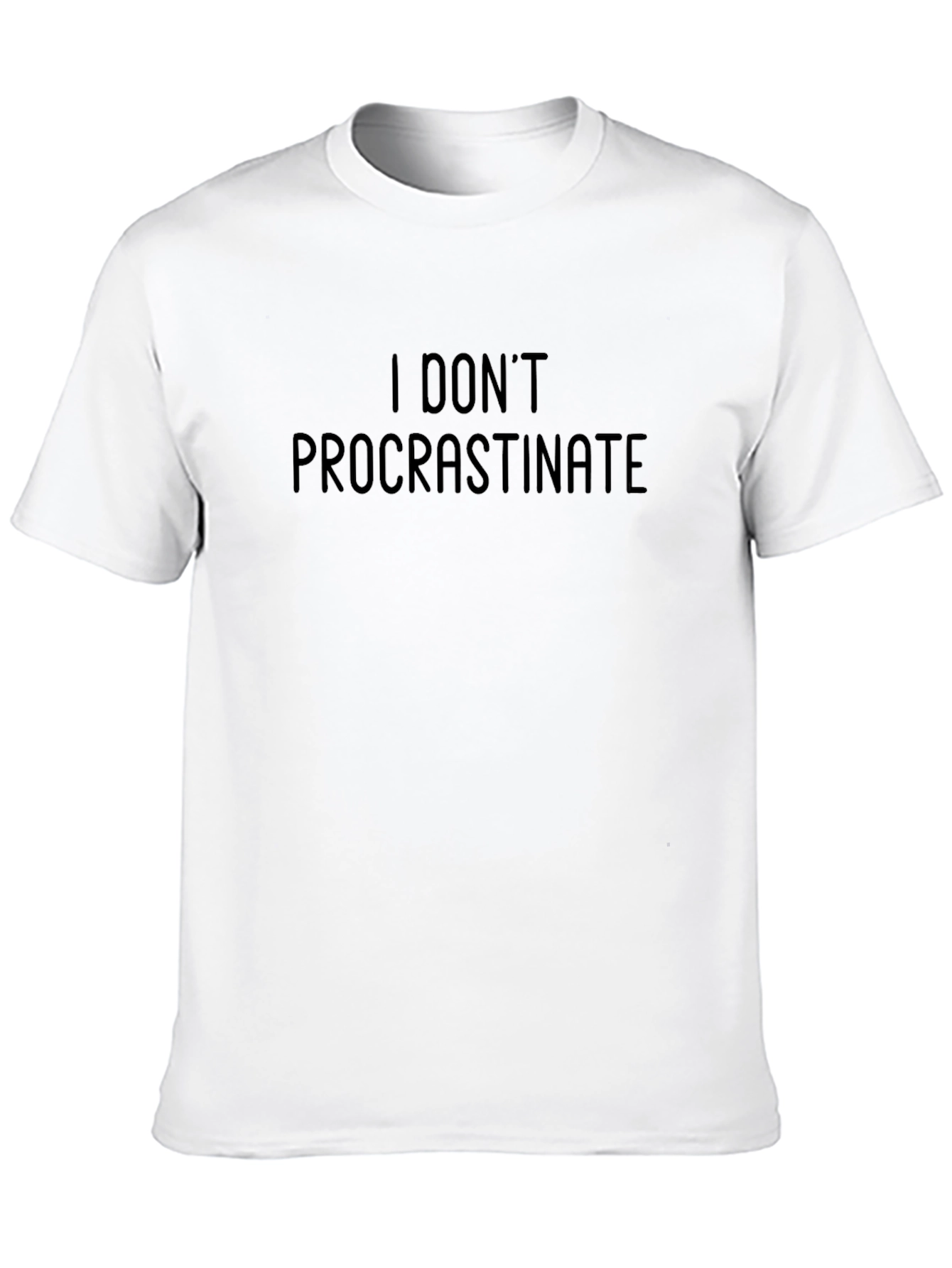 I Dont Procrastinate Funny Graphic T-Shirt