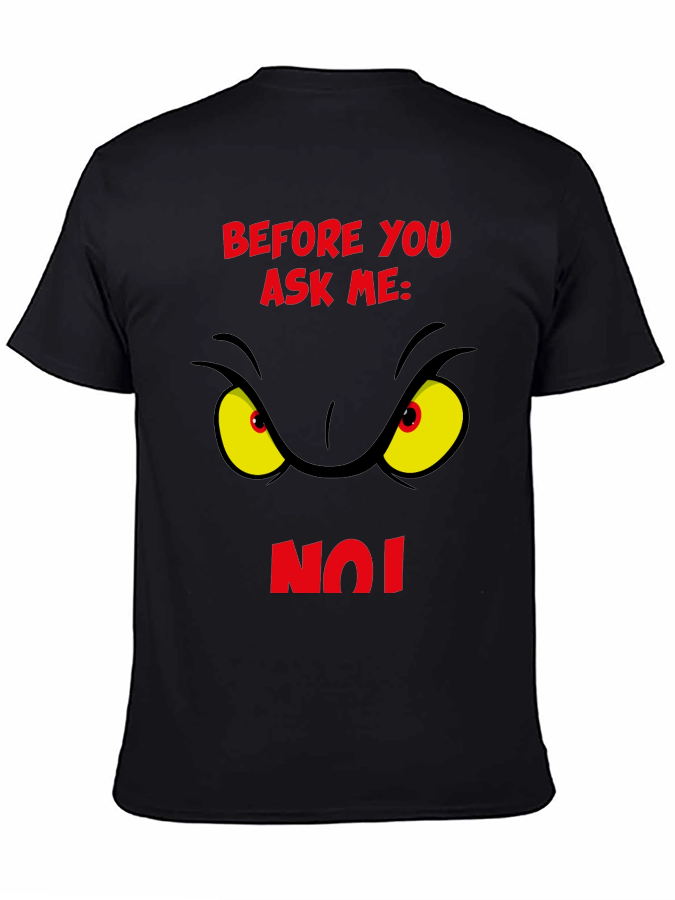 Grinch Eye Before You Ask Me No T-Shirt