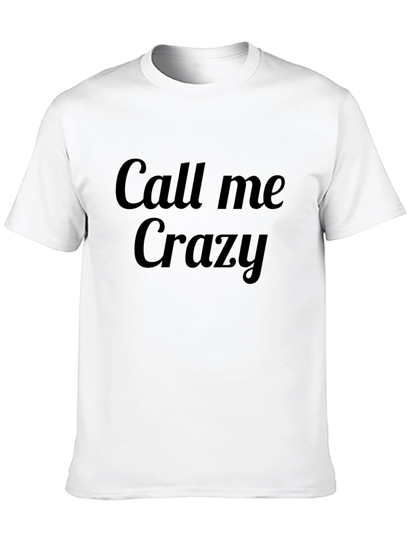 Call Me Crazy Black Tee Shirt