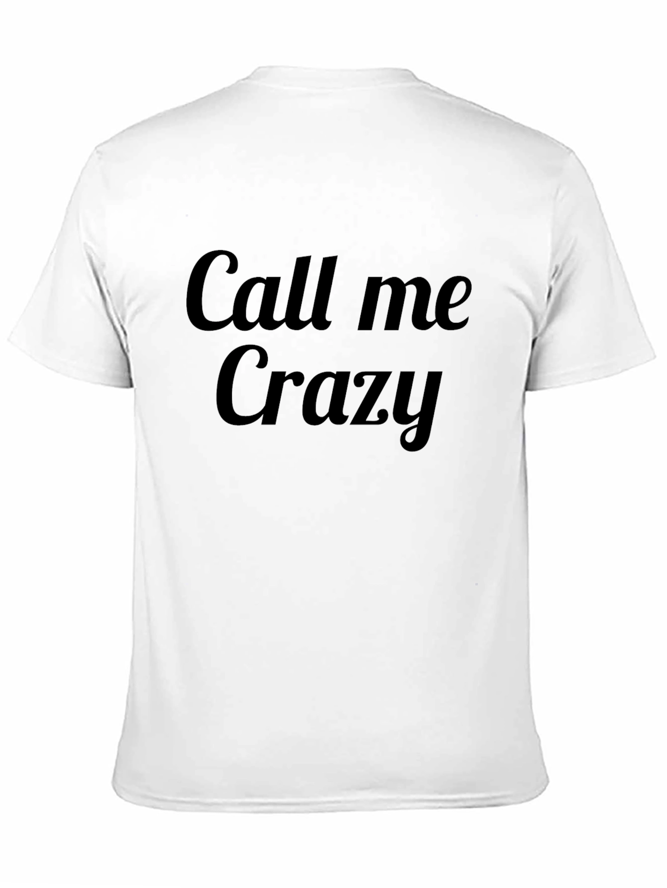 Call Me Crazy Black Tee Shirt