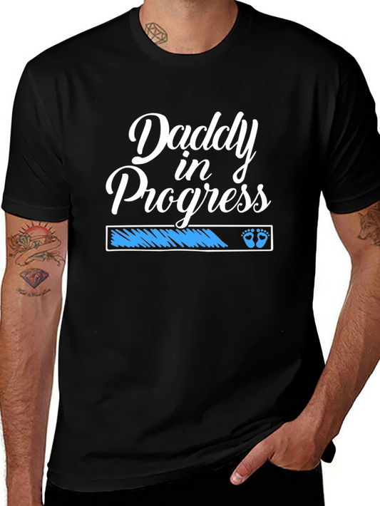 Daddy in Progress T-Shirt - New Dad Gift
