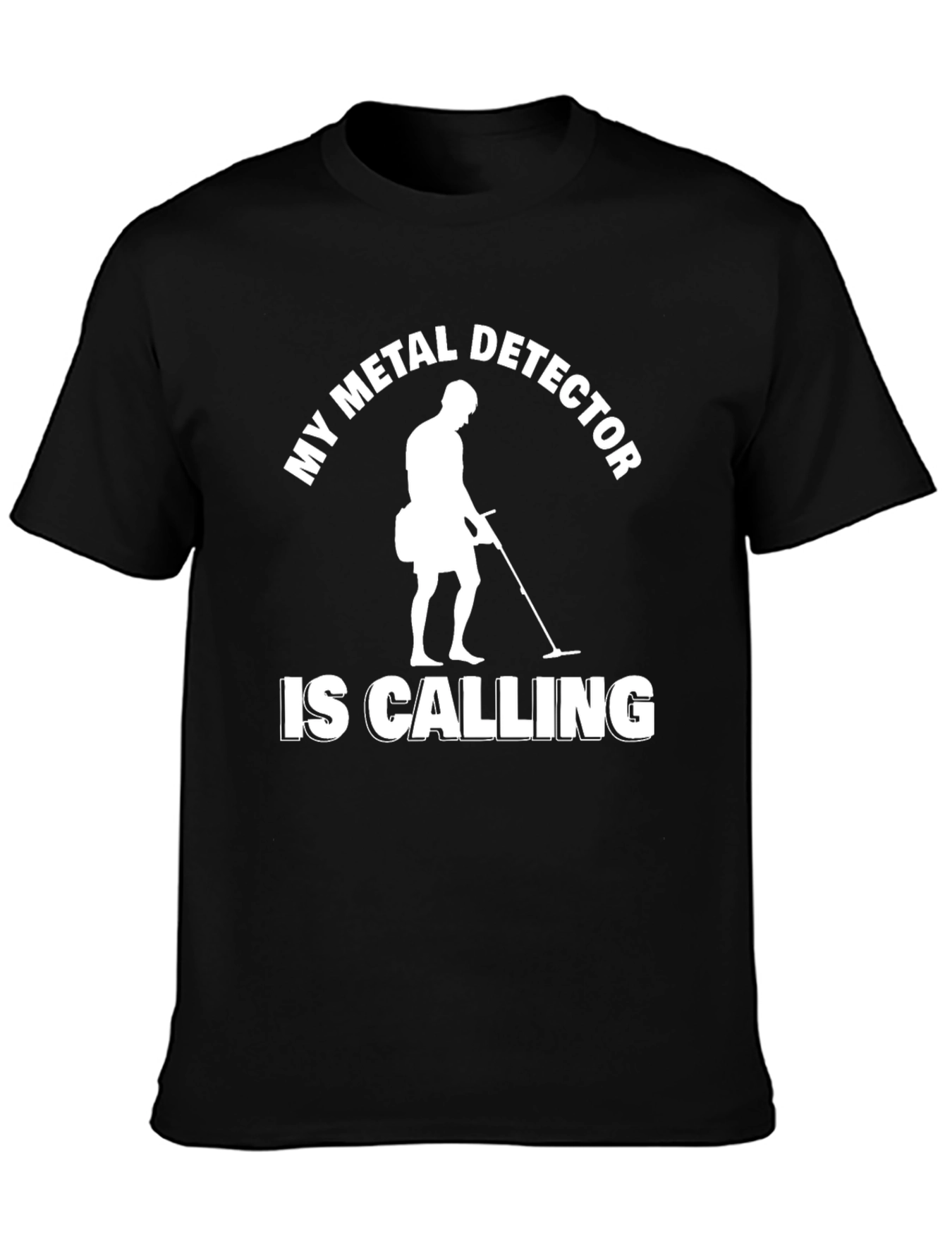 Metal Detector Calling T-Shirt - Hobbyist Apparel