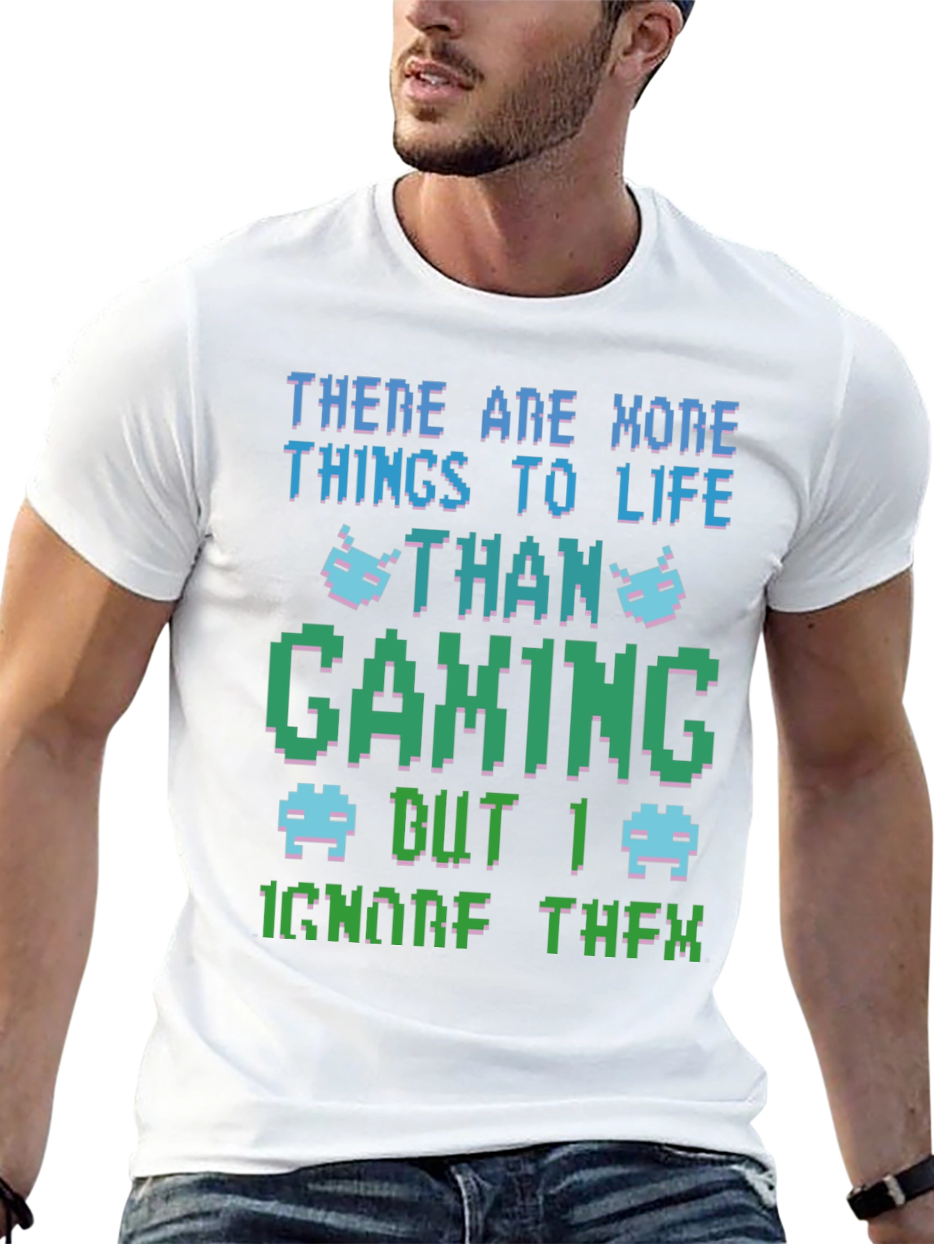Gamer T-Shirt: More to Life Than Gaming!