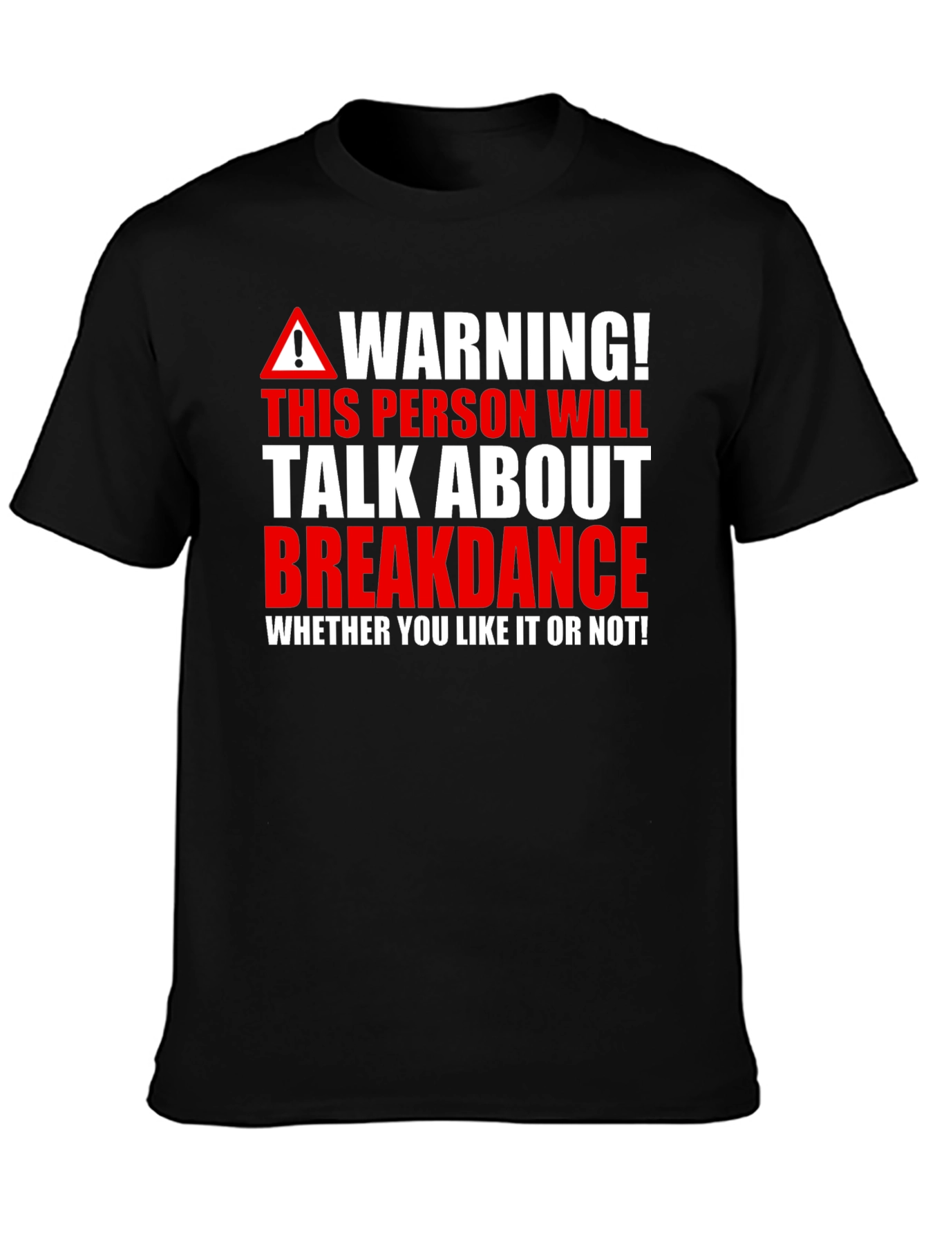 Warning Breakdance T-Shirt - Talk About It!
