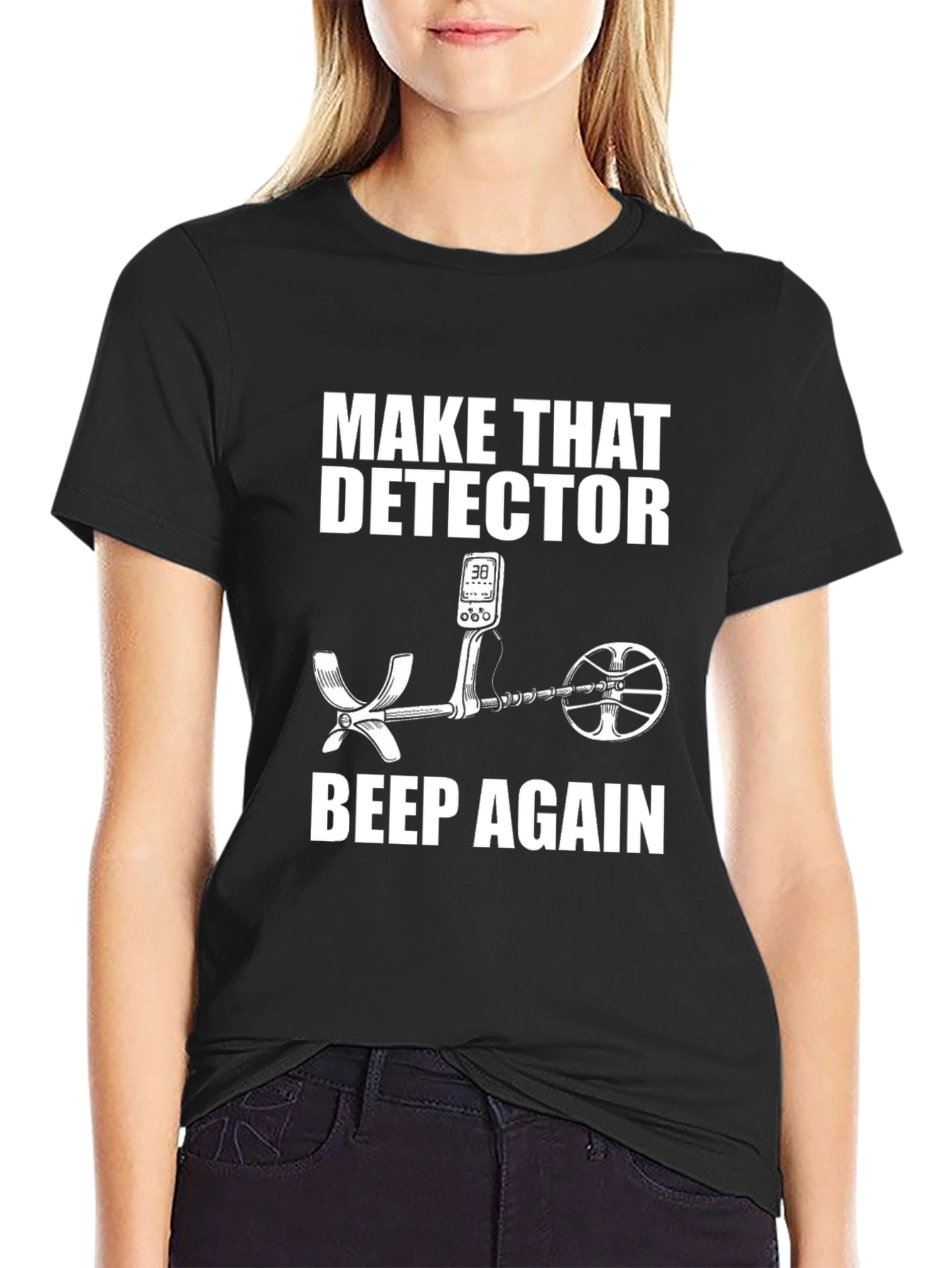 Make That Detector Beep Again T-Shirt