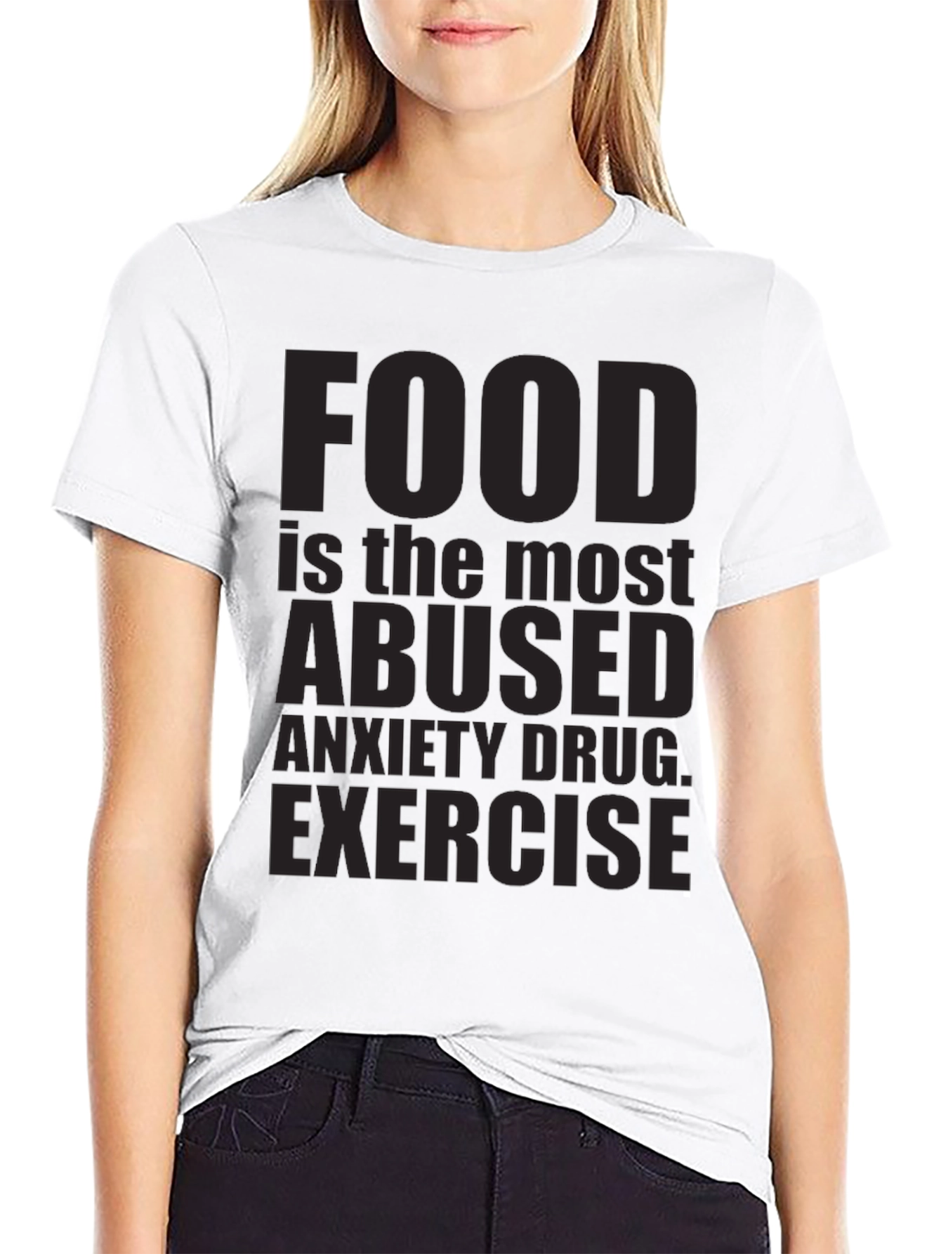 Food is the Most Abused Anxiety Drug T-Shirt