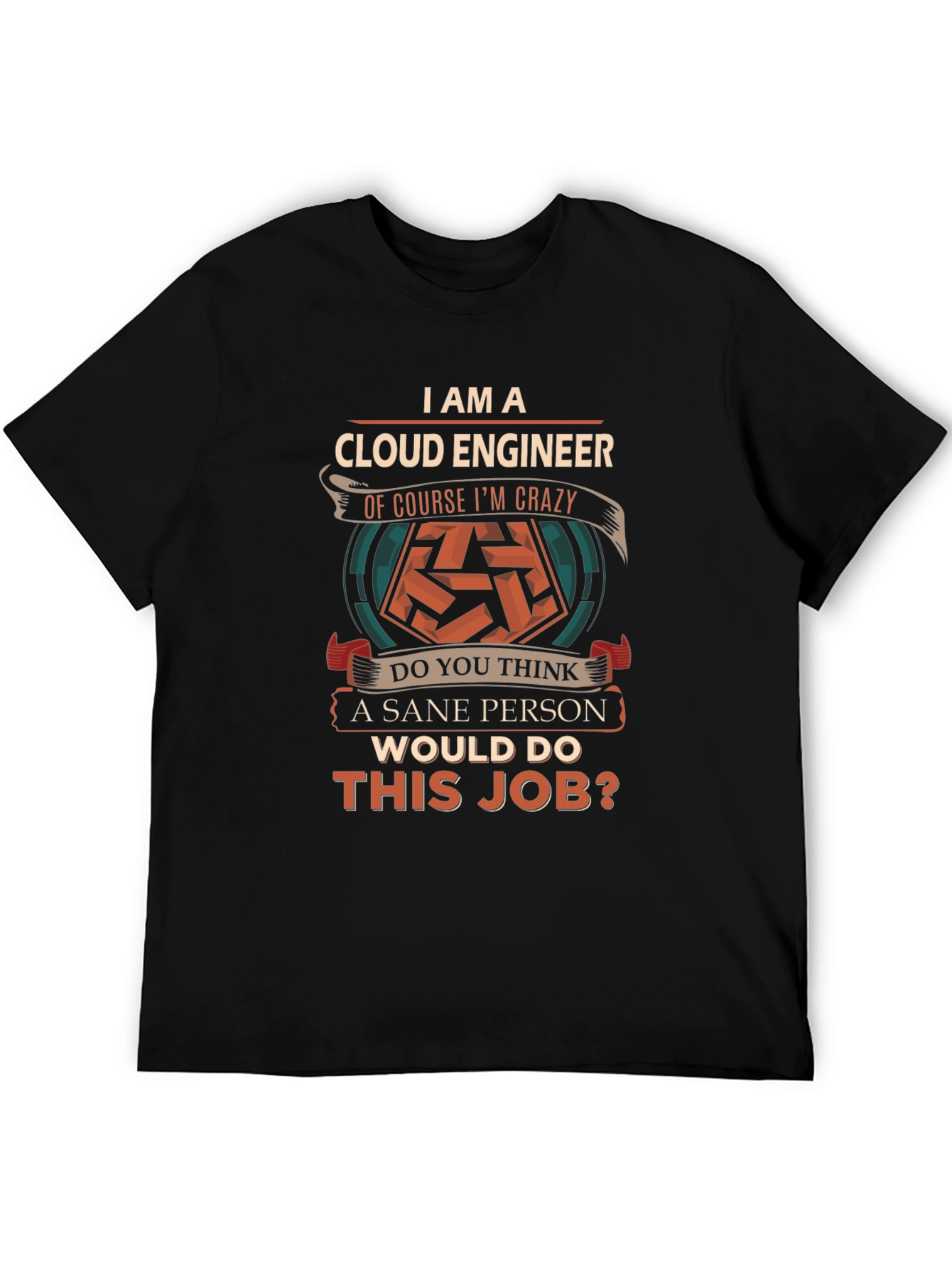 Cloud Engineer Crazy Job T-Shirt