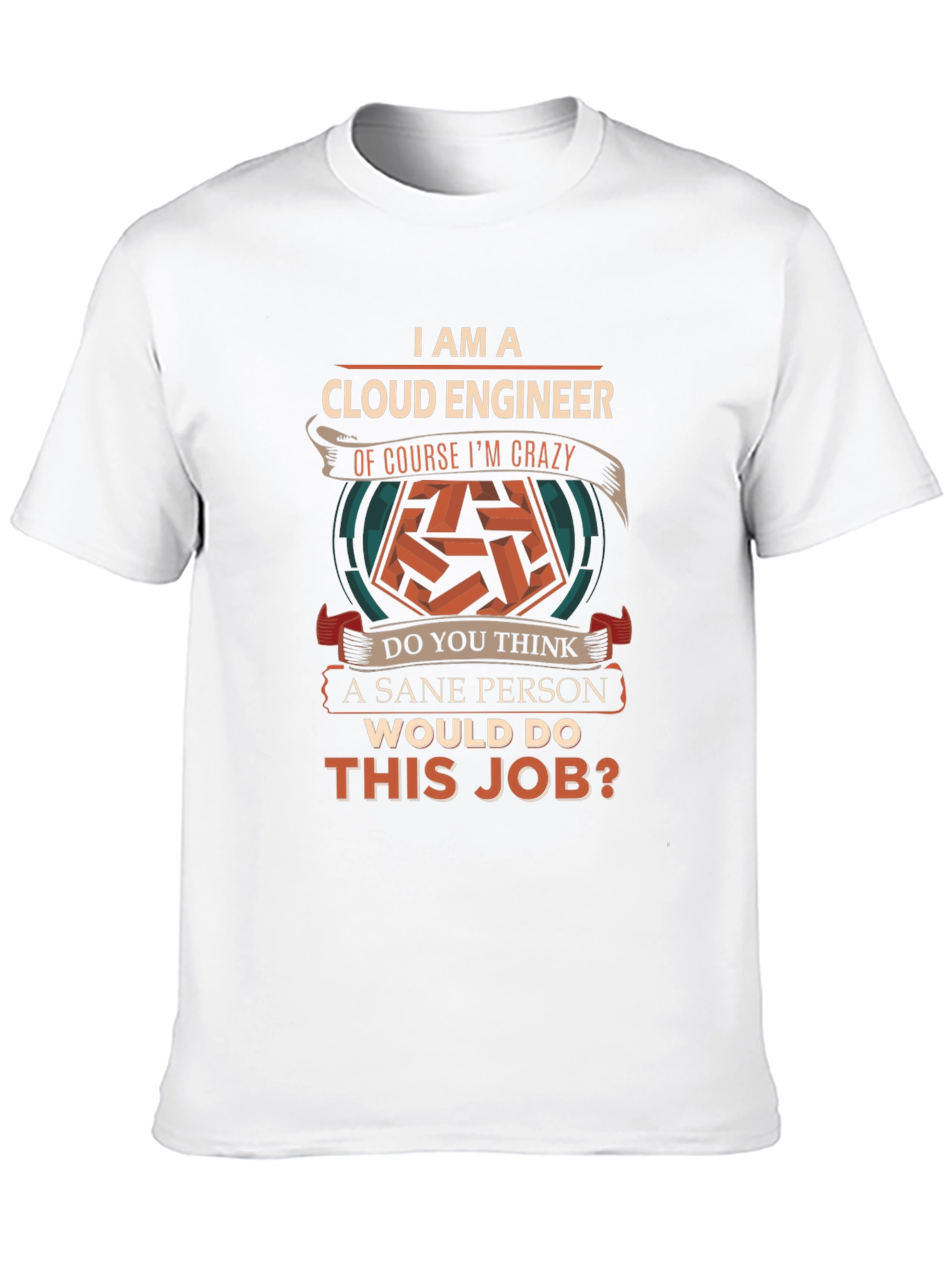 Cloud Engineer Crazy Job T-Shirt