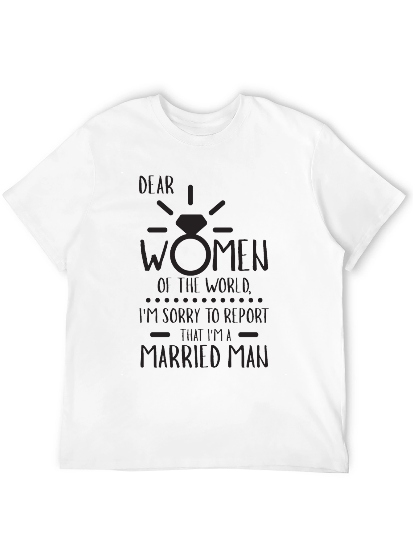 Dear Women T-Shirt Funny Married Man Graphic Tee