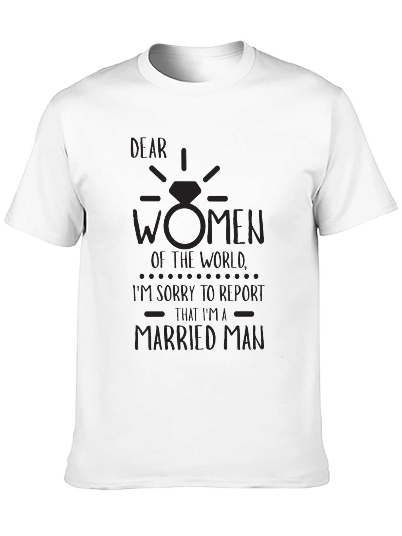 Dear Women T-Shirt Funny Married Man Graphic Tee