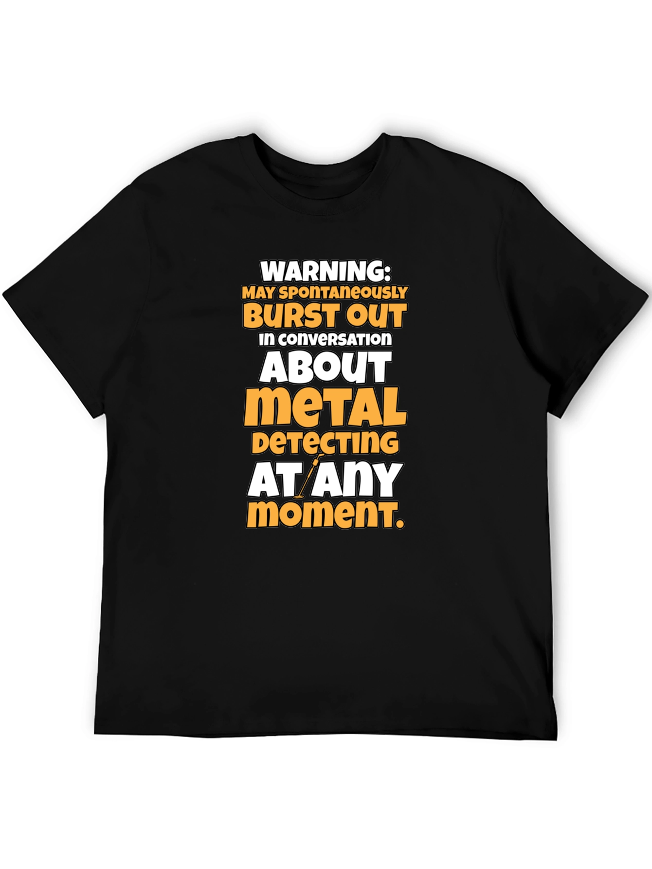 Metal Detecting Warning T-Shirt - Funny Hobby Tee