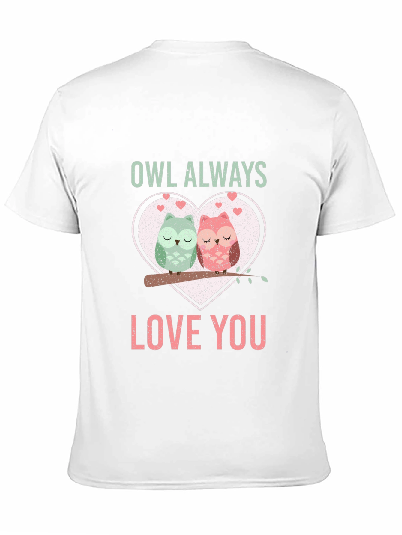 Owl Always Love You T-Shirt