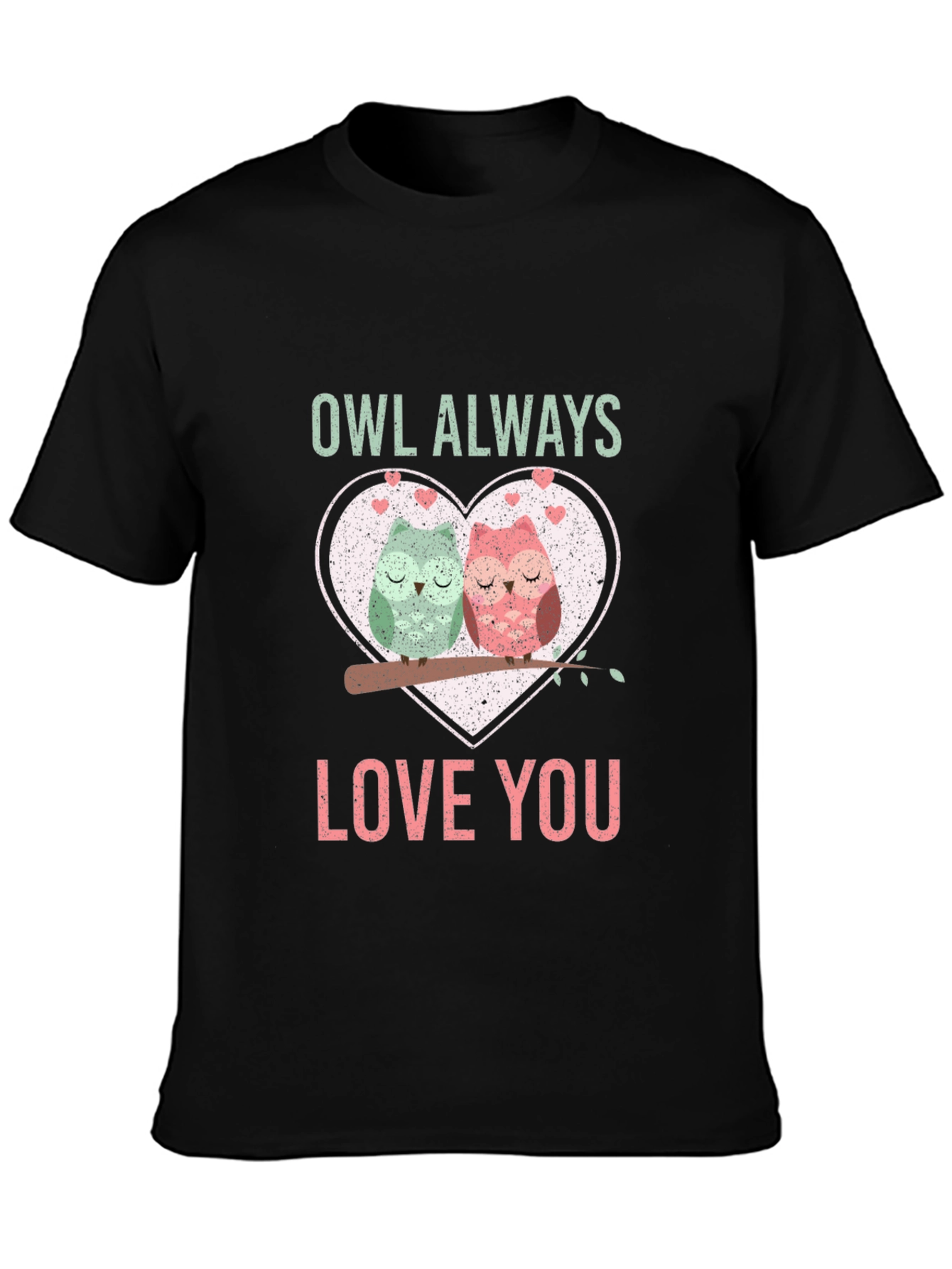 Owl Always Love You T-Shirt