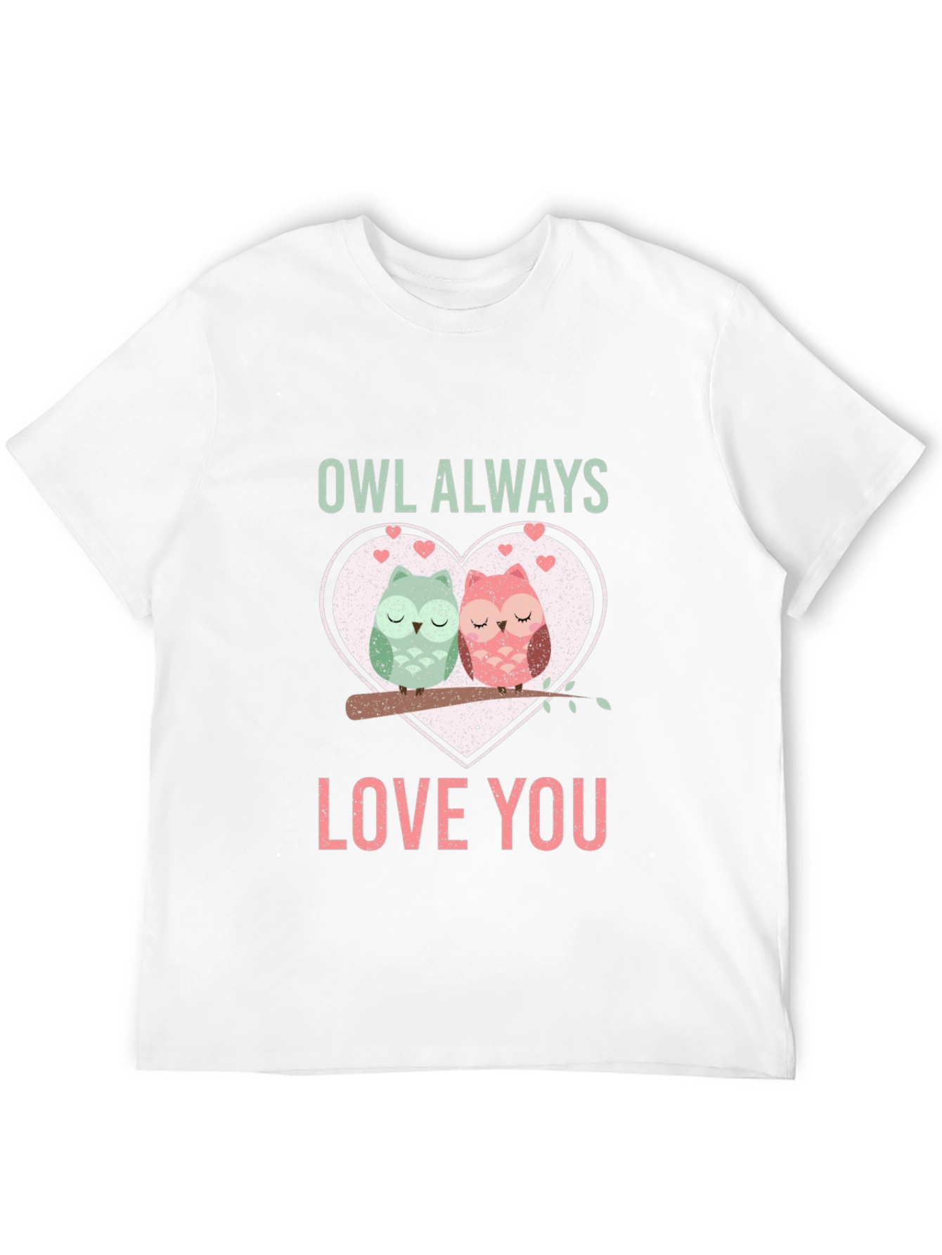 Owl Always Love You T-Shirt