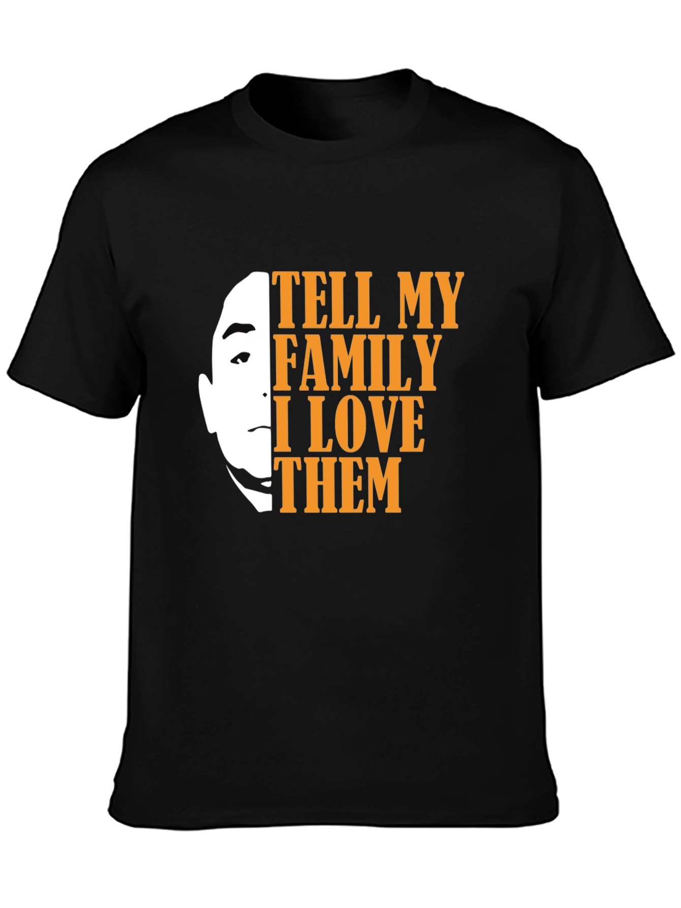 Tell My Family I Love Them Black Graphic Tee