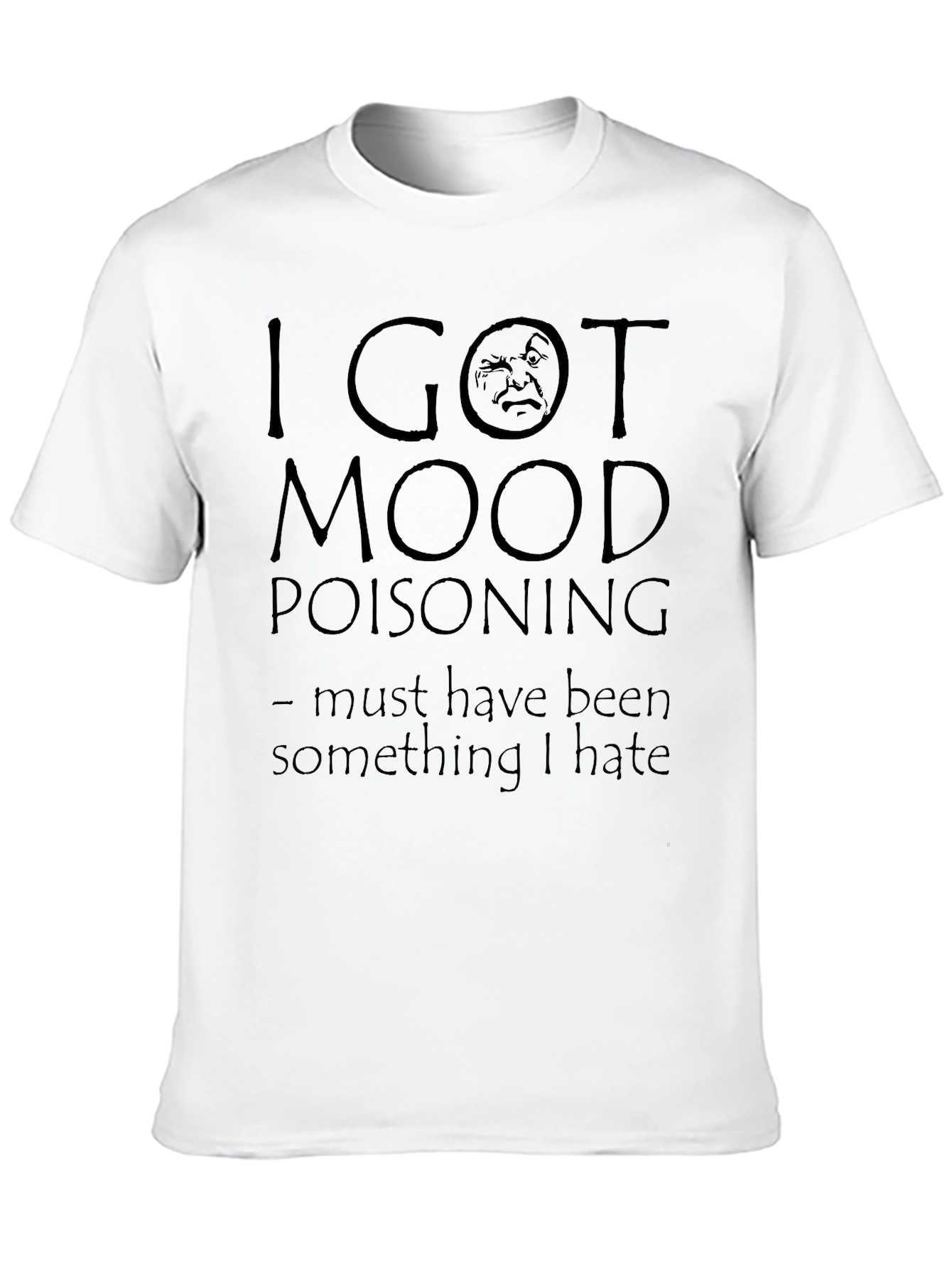 I Got MOOD Poisoning Funny Graphic T-Shirt