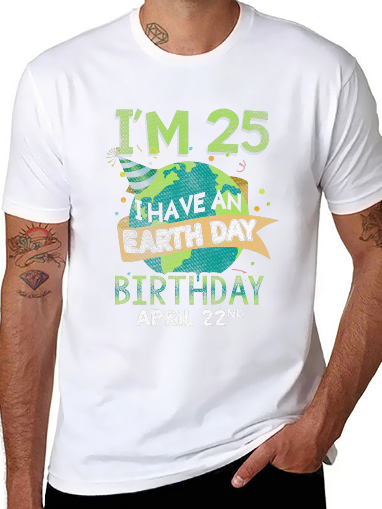 Im 25 Earth Day Birthday April 22nd T-Shirt