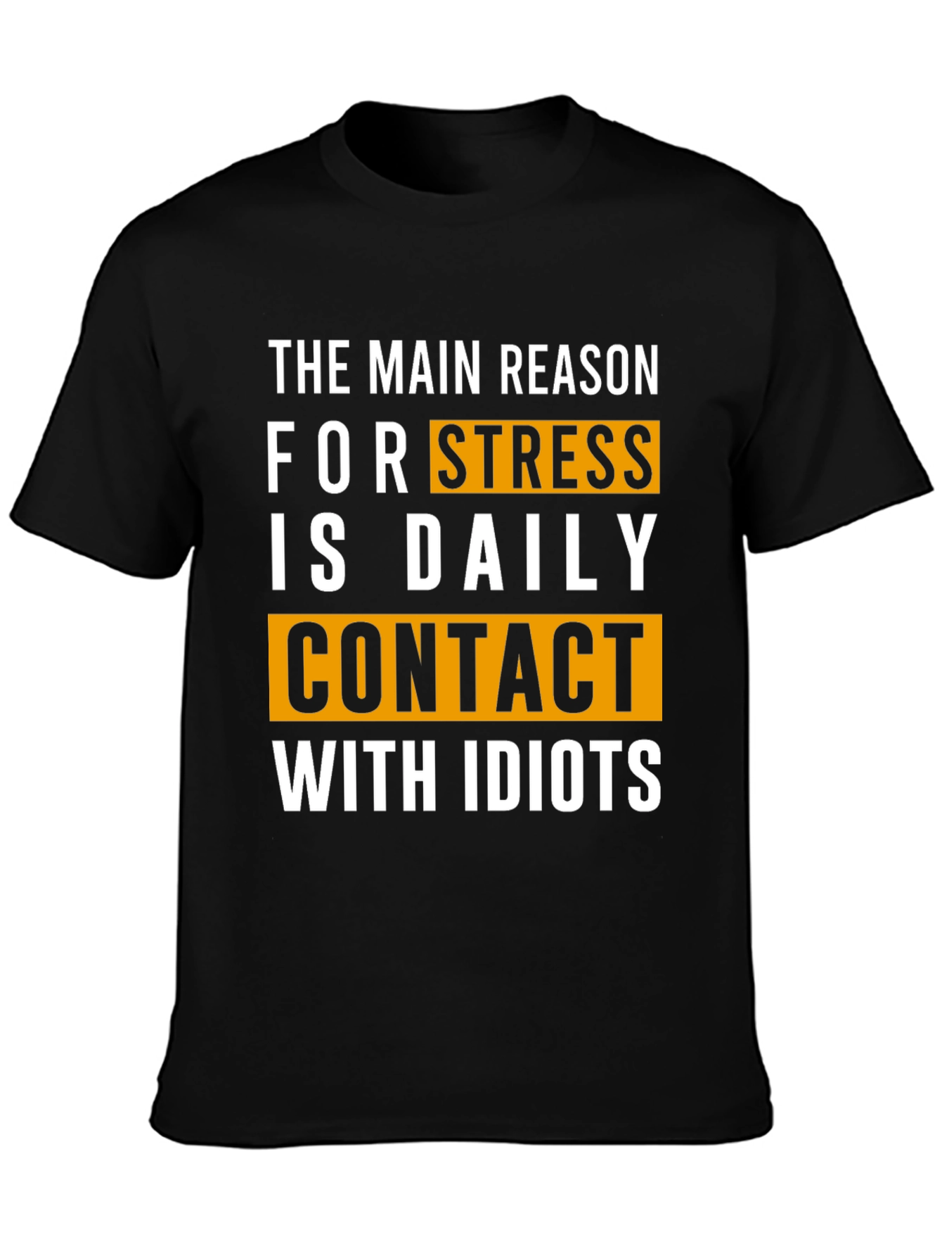 Stress Idiots T-Shirt: Humorous Daily Life Wear