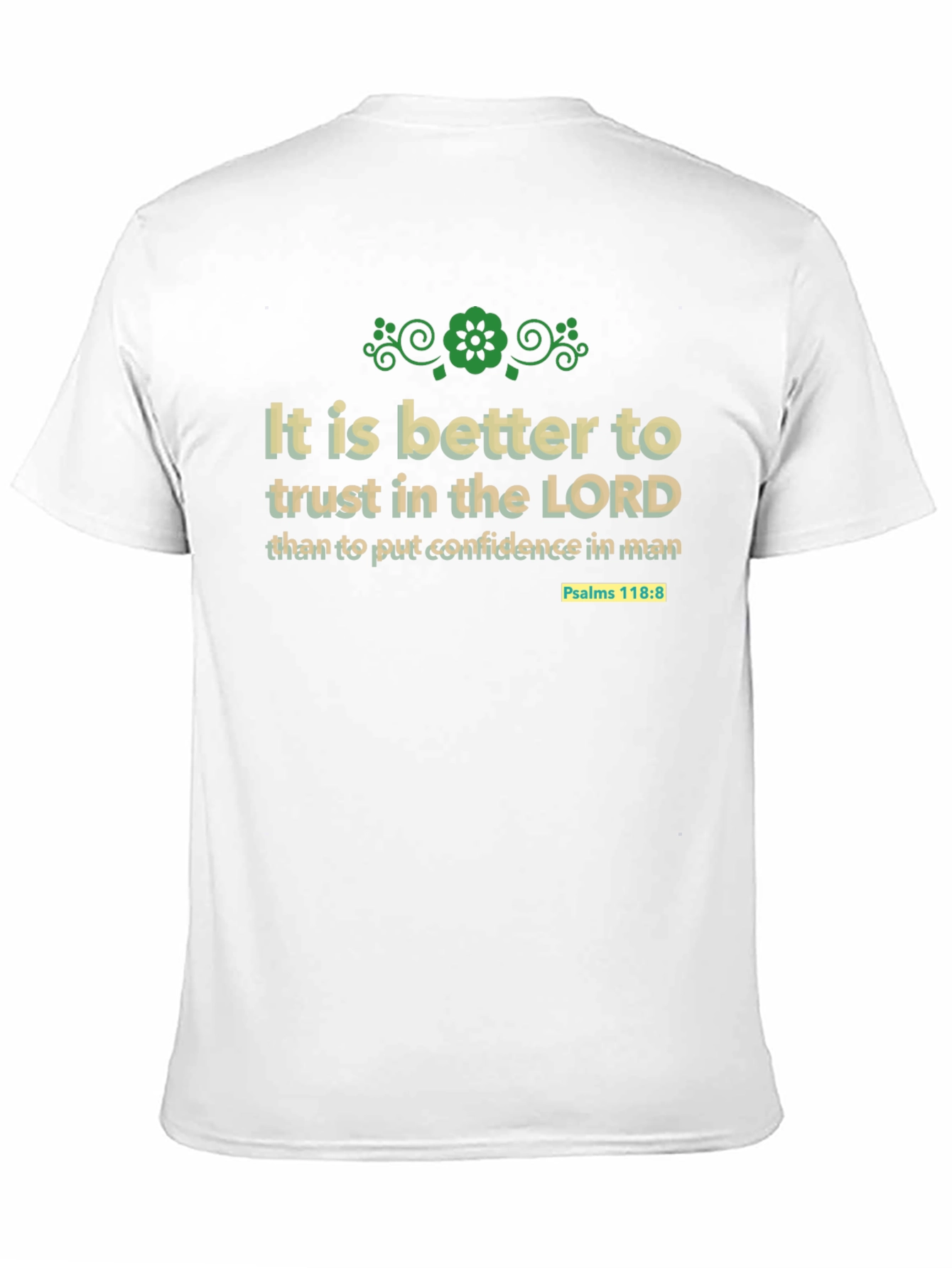 Trust in the Lord T-Shirt - Psalms 118:8