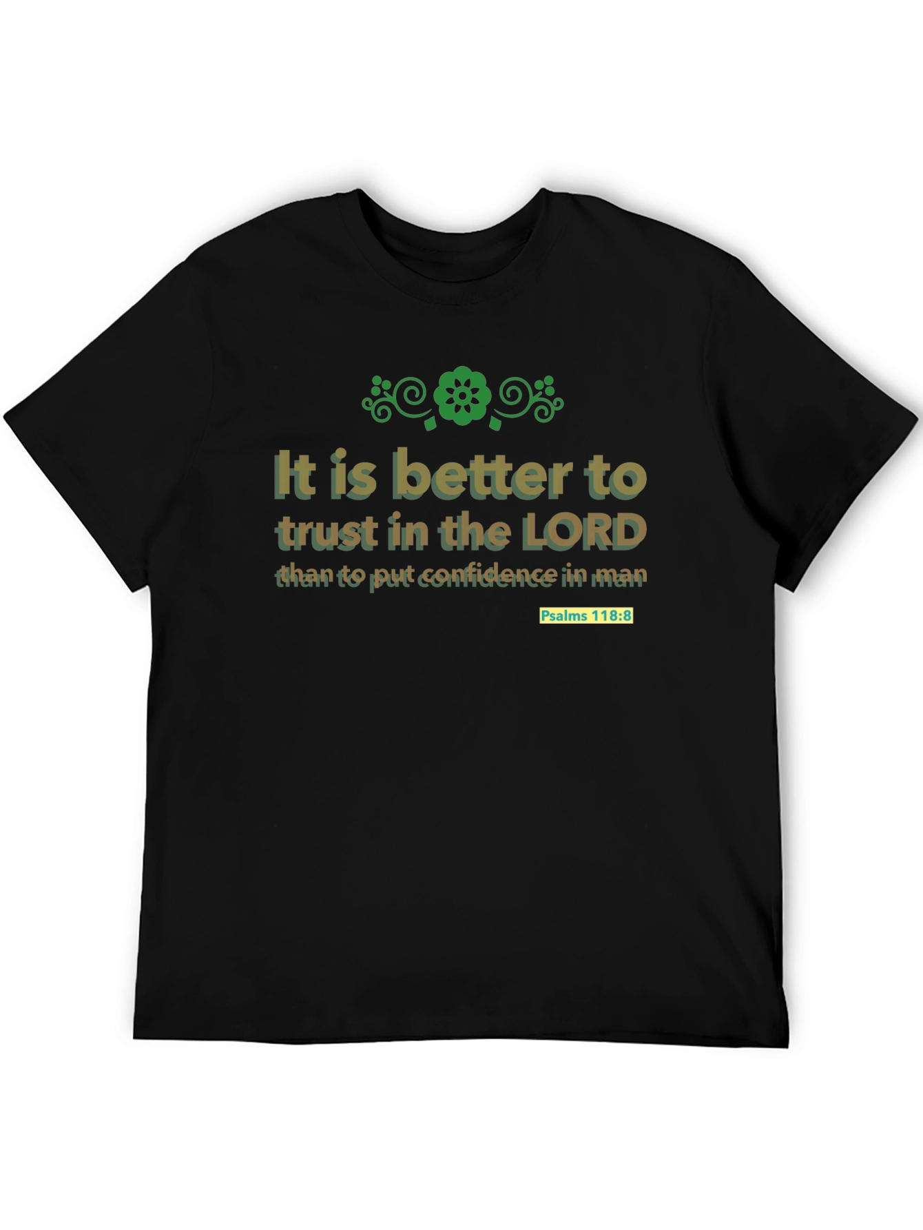 Trust in the Lord T-Shirt - Psalms 118:8
