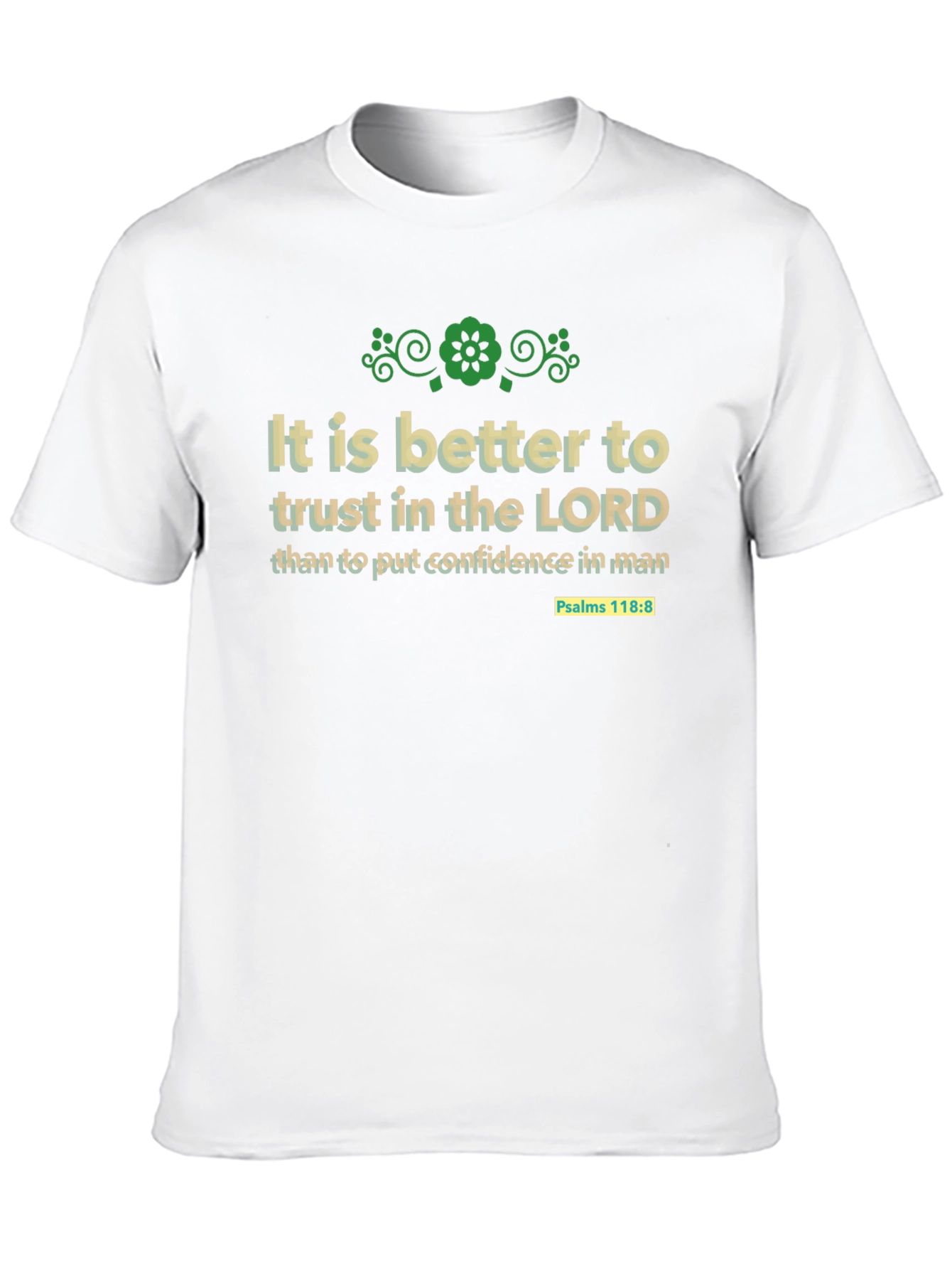 Trust in the Lord T-Shirt - Psalms 118:8