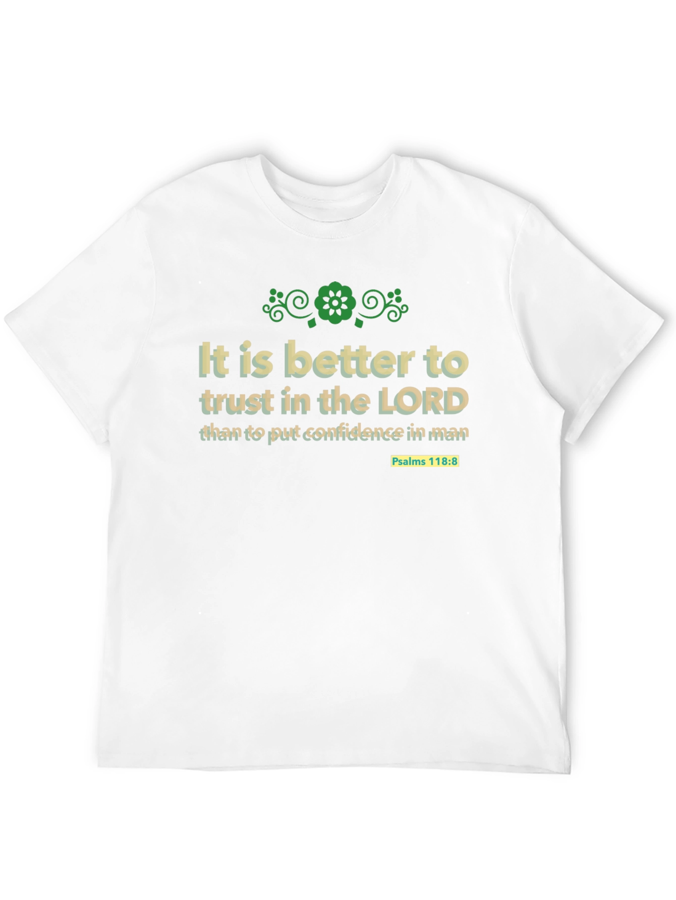Trust in the Lord T-Shirt - Psalms 118:8