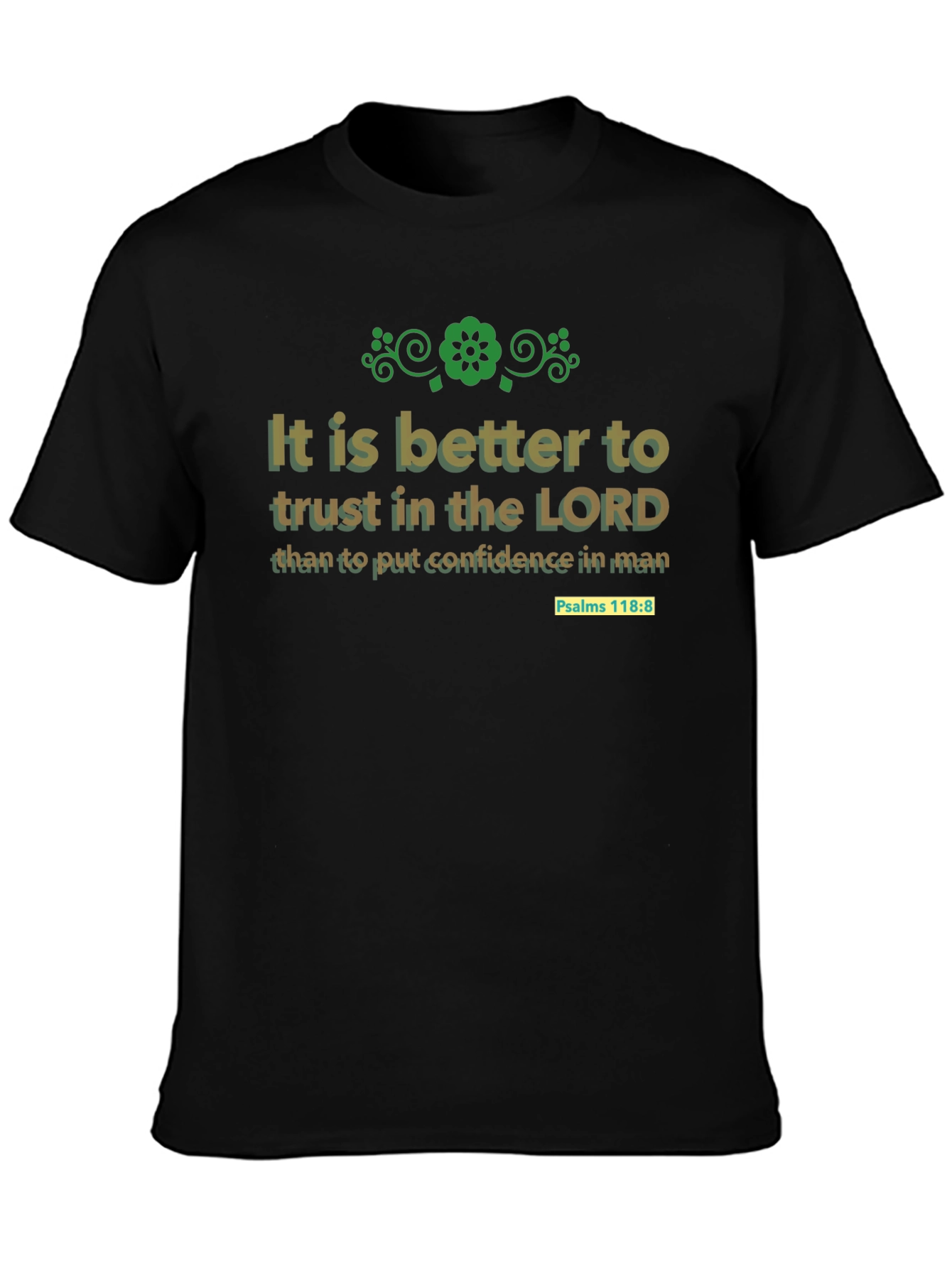 Trust in the Lord T-Shirt - Psalms 118:8