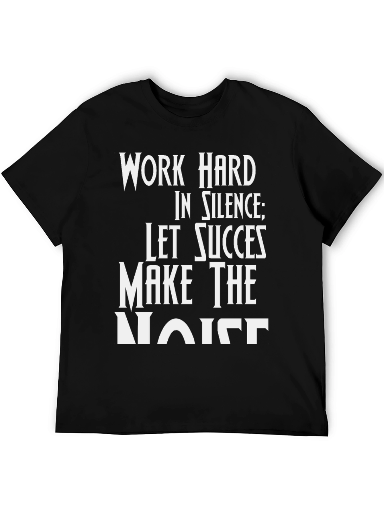 Motivational Work Hard Black T-Shirt
